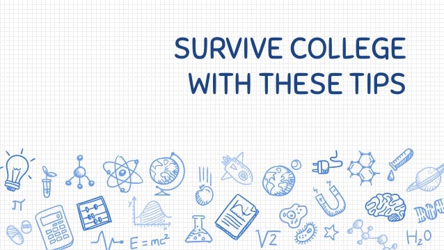 survive college with these tips tips on surviving college