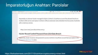 İmparatorluğun Anahtarı: Parolalar
https://thehackernews.com/2017/10/coinhive-cryptocurrency-miner.html
 