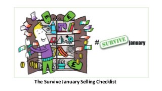 The Survive January Selling Checklist
 
