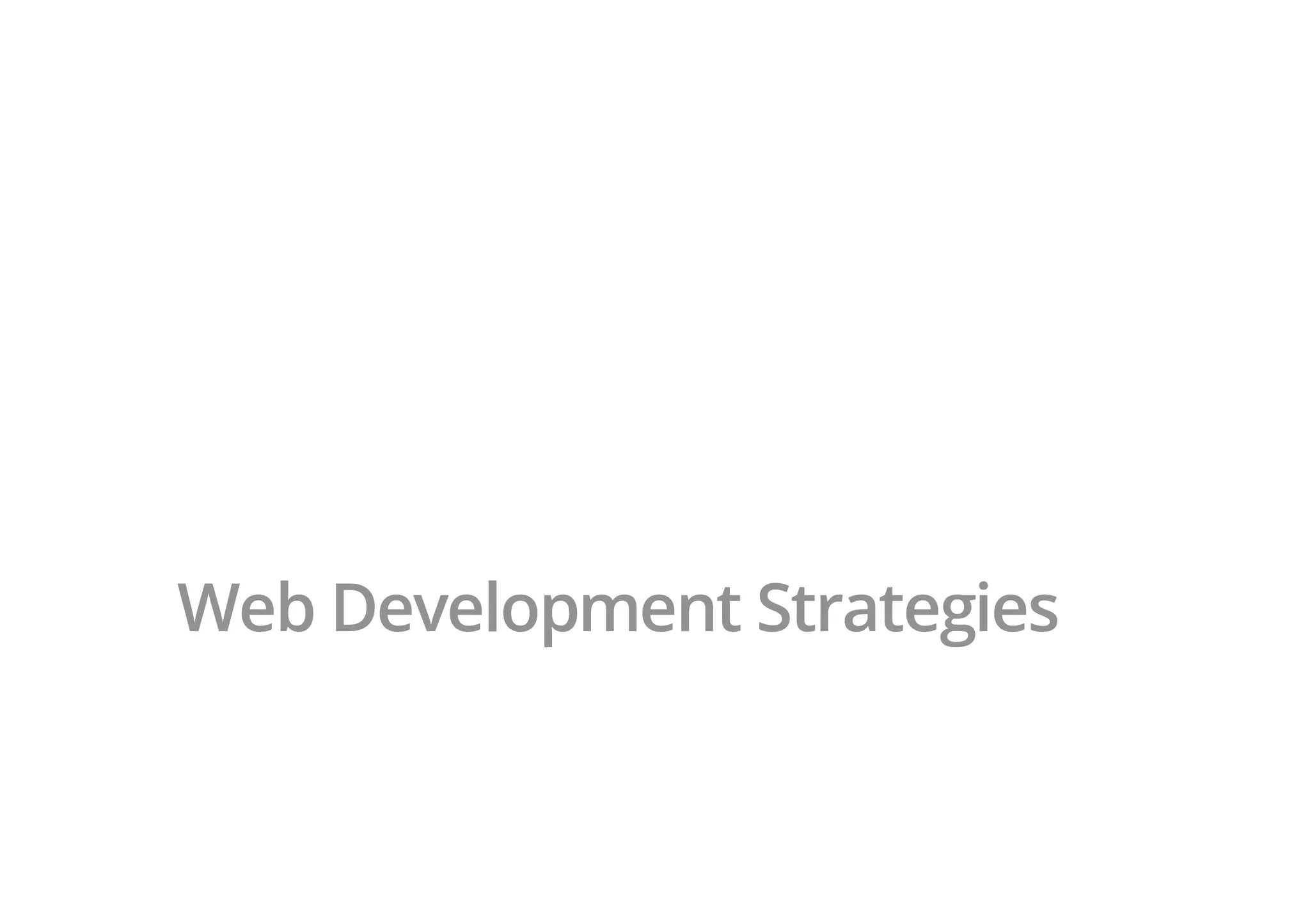 Web Development Strategies
 