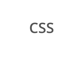 CSS
 