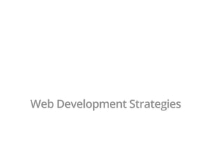 Web Development Strategies
 