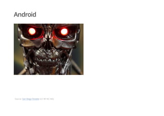 Android
Source: San Diego Shooter (CC BY-NC-ND)
 