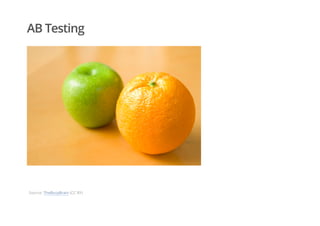 AB Testing
Source: TheBusyBrain (CC BY)
 