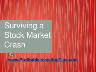 Surviving a
Stock Market
Crash

 