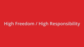 High Freedom / High Responsibility
 
