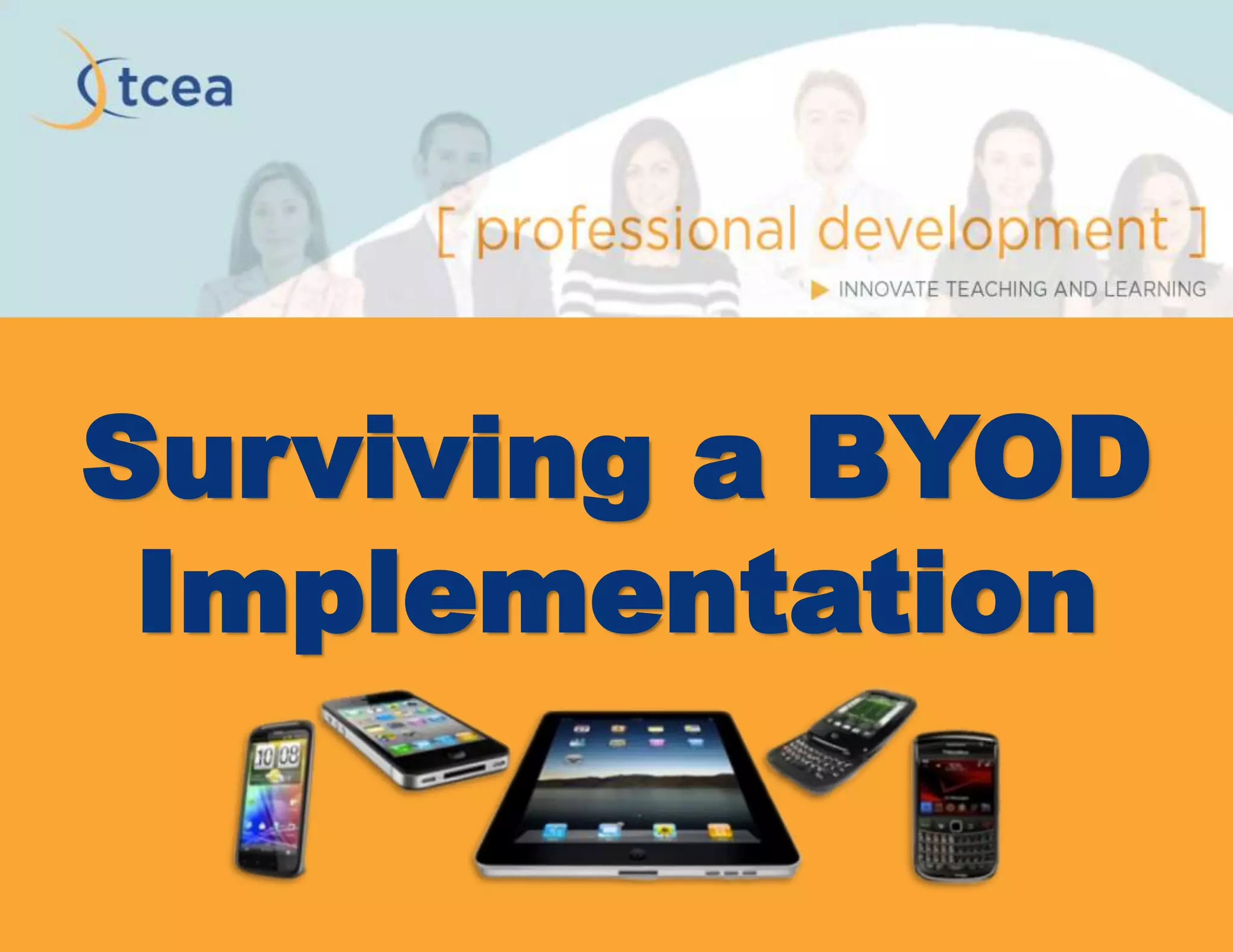 Surviving a BYOD
Implementation
 
