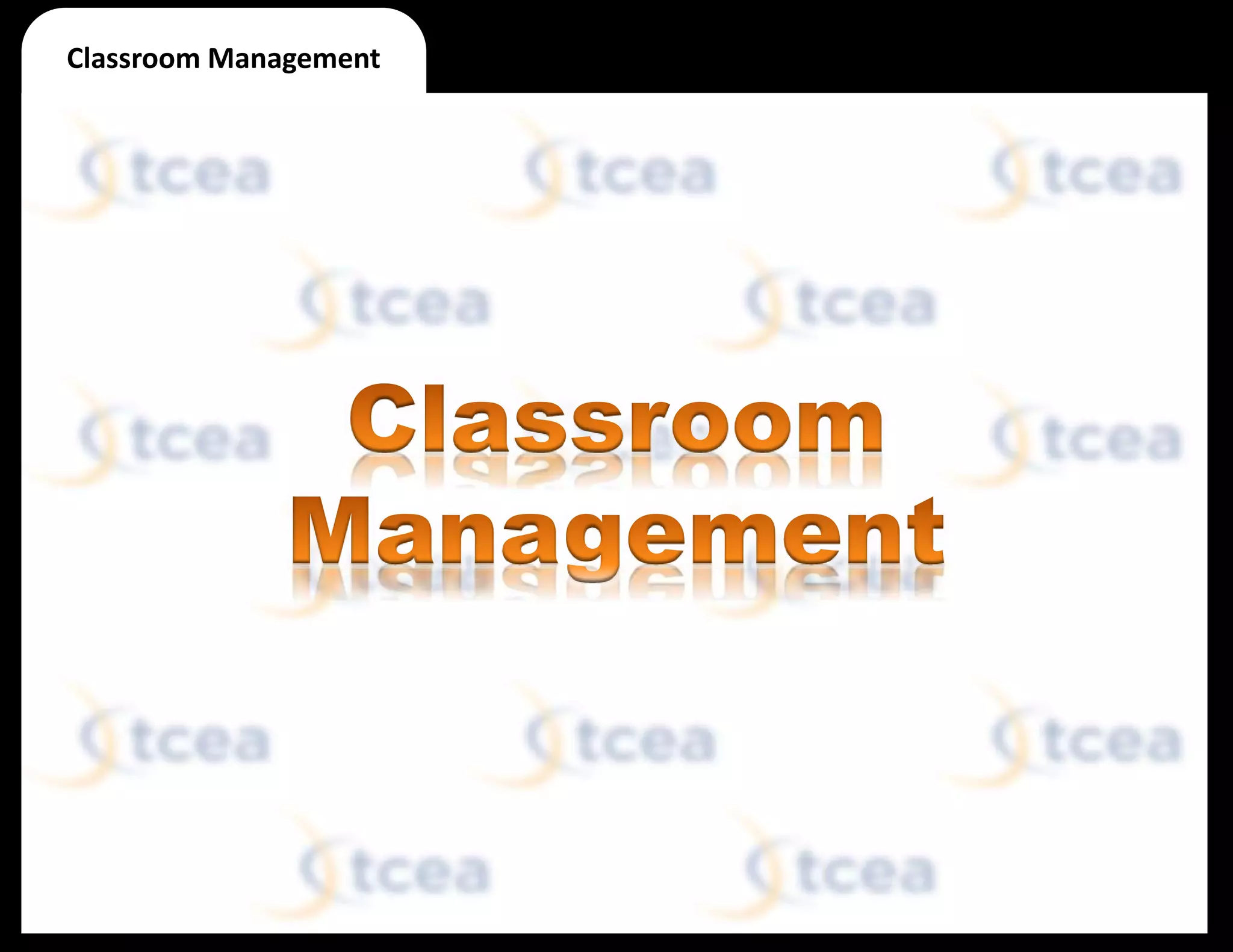 Classroom Management
 