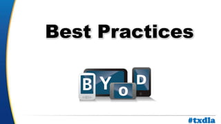 a
Best Practices
#txdla
 