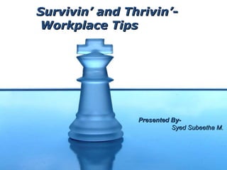 Survivin’ and Thrivin’- Workplace Tips . 