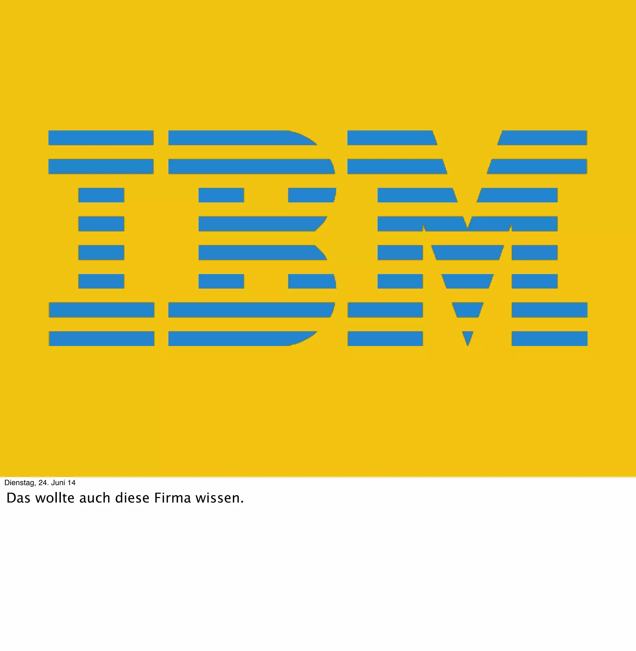 Wie soll man so etwas
bitteschön managen?!Dienstag, 24. Juni 14
Wenn man sich diese Dinge anschaut fragt man sich natürlich - wie soll das bitteschön
gemanaged werden? Wie soll man damit umgehen?
 