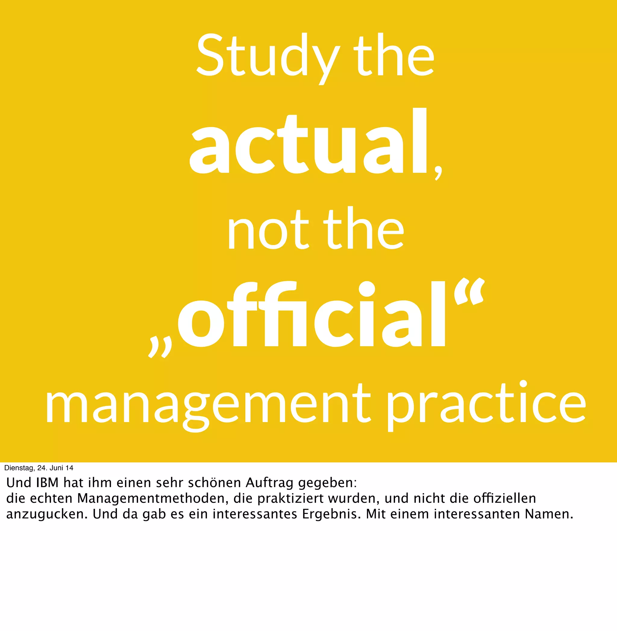 Dave Snowden
Dienstag, 24. Juni 14
Und die hat diesen Menschen beauftragt, das herauszuﬁnden. Er kommt aus Wales und
forscht an der Komplexitätstheorie im Bereich Sensemaking. Wie cool ist das bitteschön. Und
weil es wirklich dafür sorgt, dass viele Dinge auf einmal Sinn ergeben, geh ich da auch noch
mal drauf ein :-).
 