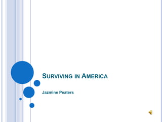 Surviving in America Jazmine Peaters 