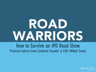Road Warriors: How to Survive an IPO Road Show 