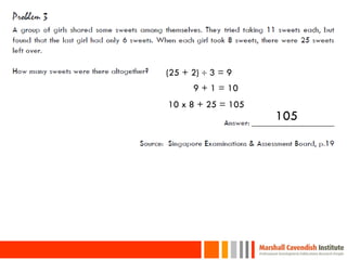 (25 + 2)  3 = 9
           9 + 1 = 10
     10 x 8 + 25 = 105
                         105




26
 