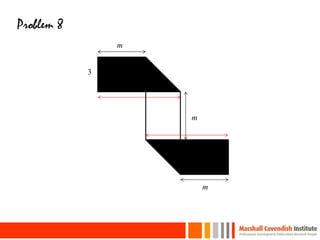 Problem 8
                m


            3




                    m




                        m




34
 