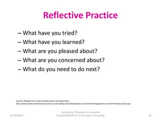 Reflective Practice 
– What have you tried? 
– What have you learned? 
– What are you pleased about? 
– What are you conce...