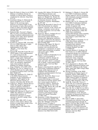 212



71. Barie PS, Hydo LJ, Shou J et al (2005)      82. Amsden GW, Ballow CH, Bertino JS          92. Rodriguez A, Mendia A, Sirvent JM
    Inﬂuence of antibiotic therapy on               (2010) Pharmacokinetics and                   et al (2007) Combination antibiotic
    mortality of critical illness caused or         pharmacodynamics of anti-infective            therapy improves survival in patients
    complicated by infection. Surg Infect           agents. In: Mandell GL, Bennett JE,           with community-acquired pneumonia
    6:41–54                                         Dolin R (eds) Principles and practice         and shock. Crit Care Med
72. Castellanos-Ortega A, Suberviola B,             of infectious diseases, 7th edn.              35:1493–1498
    Garcia-Astudillo LA et al (2010)                Churchill Livingstone, Philadelphia,      93. Baddour LM, Yu VL, Klugman KP
    Impact of the surviving sepsis                  pp 297–307                                    et al (2004) Combination antibiotic
    protocols on hospital length of stay        83. Heyland DK, Reynolds S, Jiang X et al         therapy lowers mortality among
    and mortality in septic shock patients:         (2011) Procalcitonin for reduced              severely ill patients with
    results of a three-year follow-up quasi-        antibiotic exposure in the critical care      pneumococcal bacteremia. Am J
    experimental study. Crit Care Med               setting: a systematic review and an           Respir Crit Care Med 170:440–444
    38:1036–1043                                    economic evaluation. Crit Care Med        94. Safdar N, Handelsman J, Maki DG
73. Puskarich MA, Trzeciak S, Shapiro               39:1792–1799                                  (2004) Does combination
    MI et al (2011) Association between         84. Jensen JU, Hein L, Lundgren B et al           antimicrobial therapy reduce mortality
    timing of antibiotic administration and         (2011) Procalcitonin-guided                   in Gram-negative bacteraemia? A
    mortality from septic shock inpatients          interventions against infections to           meta-analysis. Lancet Infect Dis
    treated with a quantitative                     increase early appropriate antibiotics        4:519–527
    resuscitation protocol. Crit Care Med           and improve survival in the intensive     95. Paul M, Silbiger I, Grozinsky S et al
    39:2066–2071                                    care unit: a randomized trial. Crit Care      (2006) Beta lactam antibiotic
74. El Solh AA, Akinnusi ME, Alsawalha              Med 39:2048–2058                              monotherapy versus beta lactam
    LN et al (2008) Outcome of septic           85. Brunkhorst FM, Oppert M, Marx G               aminoglycoside antibiotic
    shock in older adults after                     et al (2012) Effect of empirical              combination therapy for sepsis.
    implementation of the sepsis                    treatment with moxiﬂoxacin and                Cochrane Database Syst Rev
    ‘‘Bundle’’. J Am Geriat Soc                     meropenem vs meropenem on sepsis-             (1):CD003344
    56:272–278                                      related organ dysfunction in patients     96. Garnacho-Montero J, Sa-Borges M,
75. Gurnani PK, Patel GP, Crank CW et al            with severe sepsis. JAMA                      Sole-Violan J et al (2007) Optimal
    (2010) Impact of the implementation             307:2390–2399                                 management therapy for Pseudomonas
    of a sepsis protocol for the                86. Kumar A, Safdar N, Kethireddy S et al         aeruginosa ventilator associated
    management of ﬂuid-refractory septic            (2010) A survival beneﬁt of                   pneumonia: an observational,
    shock: a single-center, before-and-             combination antibiotic therapy for            multicenter study comparing
    after study. Clin Therap 32:1285–1293           serious infections associated with            monotherapy with combination
76. Larsen GY, Mecham N, Greenberg R                sepsis and septic shock is contingent         antibiotic therapy. Crit Care Med
    (2011) An emergency department                  only of death: a meta-analytic/meta-          35:1888–1895
    septic shock protocol and care                  regression study. Crit Care Med           97. Jain S, Kamimoto L, Bramley AM
    guideline for children initiated at             38:1651–1664                                  et al (2009) Hospitalized patients with
    triage. Pediatrics 127:e1585–e1592          87. Kumar A, Zarychanski R, Light B et al         2009 H1N1 inﬂuenza in the United
77. Barochia AV, Cui X, Vitberg D et al             (2010) Early combination antibiotic           States, April–June 2009. N Engl J Med
    (2010) Bundled care for septic shock:           therapy yields improved survival              361:1935–1944
    an analysis of clinical trials. Crit Care       compared with monotherapy: a              98. Writing Committee of the WHO
    Med 38:668–678                                  propensity-matched analysis. Crit Care        Consultation on Clinical Aspects of
78. Pappas PG, Kauffman CA, Andes D                 Med 38:1773–1785                              Pandemic (H1N1) 2009 Inﬂuenza,
    et al (2009) Clinical practice              88. Micek ST, Welch EC, Khan J et al              Bautista E, Chotpitayasunondh T et al
    guidelines for the management of                (2010) Empiric combination                    (2009) Clinical aspects of pandemic
    candidiasis: 2009 update by the                 antimicrobial therapy is associated           inﬂuenza A (H1N1) virus infection.
    Infectious Diseases Society of                  with improved outcome against sepsis          N Engl J Med 2010(362):1708–1719
    America. Clin Infect Dis 48:503–535             due to gram-negative bacteria: a          99. Smith JR, Ariano RE, Toovey S
79. Leibovici L, Shraga I, Drucker M et al          retrospective analysis. Antimicrob            (2010) The use of antiviral agents for
    (1998) The beneﬁt of appropriate                Agents Chemother 54:1742–1748                 the management of severe inﬂuenza.
    empirical antibiotic treatment in           89. Al-Hassan MN, Wilson JW, Lahr BD              Crit Care Med 38(Suppl 4):e43–e51
    patients with bloodstream infection.            et al (2009) Beta-lactam and             100. Fiore AE, Fry A, Shay D et al (2011)
    J Intern Med 244:379–386                        ﬂuoroquinolone combination                    Antiviral agents for the treatment and
80. Ibrahim EH, Sherman G, Ward S et al             antibiotic therapy for bacteremia             chemoprophylaxis of inﬂuenza:
    (2000) The inﬂuence of inadequate               caused by gram-negative bacilli.              recommendations of the Advisory
    antimicrobial treatment of                      Antimicrob Agents Chemother                   Committee on Immunization Practices
    bloodstream infections on patient               53:1386–1394                                  (ACIP). MMWR Recomm Rep
    outcomes in the ICU setting. Chest          90. Klastersky J (2004) Management of             60:1–24
    118:146–155                                     fever in neutropenic patients with       101. Kalil A (2008) A silent killer:
81. Ali MZ, Goetz MB (1997) A meta-                 different risks of complications. Clin        cytomegalovirus infection in the non-
    analysis of the relative efﬁcacy and            Infect Dis 39(Suppl 1):S32–S37                immunocompromised critically ill
    toxicity of single daily dosing versus      91. Martin-Loeches I, Lisboa T,                   patient. Crit Care Med 36:3261–3264
    multiple daily dosing of                        Rodriguez A et al (2010) Combination 102. Ziemann M, Sedemund-Adib B,
    aminoglycosides. Clin Infect Dis                antibiotic therapy with macrolides            Reibland P et al (2008) Increased
    24:796–809                                      improves survival in intubated patients       mortality in long-term intensive care
                                                    with community-acquired pneumonia.            patients with active cytomegalovirus
                                                    Intensive Care Med 36:612–620                 infection. Crit Care Med
                                                                                                  36:3145–3150
 