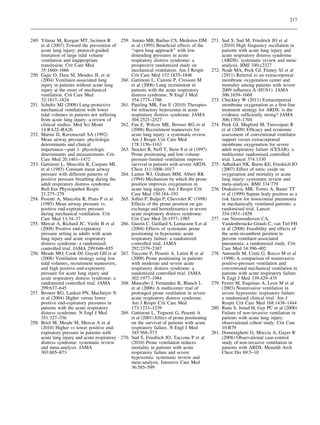 217



249. Yilmaz M, Keegan MT, Iscimen R            259. Amato MB, Barbas CS, Medeiros DM           271. Sud S, Sud M, Friedrich JO et al
     et al (2007) Toward the prevention of          et al (1995) Beneﬁcial effects of the           (2010) High frequency oscillation in
     acute lung injury: protocol-guided             ‘‘open lung approach’’ with low                 patients with acute lung injury and
     limitation of large tidal volume               distending pressures in acute                   acute respiratory distress syndrome
     ventilation and inappropriate                  respiratory distress syndrome: a                (ARDS): systematic review and meta-
     transfusion. Crit Care Med                     prospective randomized study on                 analysis. BMJ 340:c2327
     35:1660–1666                                   mechanical ventilation. Am J Respir        272. Noah MA, Peek GJ, Finney SJ et al
250. Gajic O, Dara SI, Mendez JL et al              Crit Care Med 152:1835–1846                     (2011) Referral to an extracorporeal
     (2004) Ventilator-associated lung         260. Gattinoni L, Caironi P, Cressoni M              membrane oxygenation center and
     injury in patients without acute lung          et al (2006) Lung recruitment in                mortality among patients with severe
     injury at the onset of mechanical              patients with the acute respiratory             2009 inﬂuenza A (H1N1). JAMA
     ventilation. Crit Care Med                     distress syndrome. N Engl J Med                 306:1659–1668
     32:1817–1824                                   354:1775–1786                              273. Checkley W (2011) Extracorporeal
251. Schultz MJ (2008) Lung-protective         261. Pipeling MR, Fan E (2010) Therapies             membrane oxygenation as a ﬁrst-line
     mechanical ventilation with lower              for refractory hypoxemia in acute               treatment strategy for ARDS: is the
     tidal volumes in patients not suffering        respiratory distress syndrome. JAMA             evidence sufﬁciently strong? JAMA
     from acute lung injury: a review of            304:2521–2527                                   306:1703–1704
     clinical studies. Med Sci Monit           262. Fan E, Wilcox ME, Brower RG et al          274. Peek GJ, Mugford M, Tiruvoipati R
     14:RA22–RA26                                   (2008) Recruitment maneuvers for                et al (2009) Efﬁcacy and economic
252. Marini JJ, Ravenscraft SA (1992)               acute lung injury: a systematic review.         assessment of conventional ventilator
     Mean airway pressure: physiologic              Am J Respir Crit Care Med                       support versus extracorporeal
     determinants and clinical                      178:1156–1163                                   membrane oxygenation for severe
     importance—part 1: physiologic            263. Stocker R, Neff T, Stein S et al (1997)         adult respiratory failure (CESAR): a
     determinants and measurements. Crit            Prone positioning and low-volume                multicenter randomised controlled
     Care Med 20:1461–1472                          pressure-limited ventilation improve            trial. Lancet 374:1330
253. Gattinoni L, Marcolin R, Caspani ML            survival in patients with severe ARDS.     275. Adhaikari NK, Burns KE, Friedrich JO
     et al (1985) Constant mean airway              Chest 111:1008–1017                             (2007) Effect of nitric oxide on
     pressure with different patterns of       264. Lamm WJ, Graham MM, Albert RK                   oxygenation and mortality in acute
     positive pressure breathing during the         (1994) Mechanism by which the prone             lung injury: systematic review and
     adult respiratory distress syndrome.           position improves oxygenation in                meta-analysis. BMJ 334:779
     Bull Eur Physiopathol Respir                   acute lung injury. Am J Respir Crit        276. Drakulovic MB, Torres A, Bauer TT
     21:275–279                                     Care Med 150:184–193                            et al (1999) Supine body position as a
254. Pesenti A, Marcolin R, Prato P et al      265. Jolliet P, Bulpa P, Chevrolet JC (1998)         risk factor for nosocomial pneumonia
     (1985) Mean airway pressure vs.                Effects of the prone position on gas            in mechanically ventilated patients: a
     positive end-expiratory pressure               exchange and hemodynamics in severe             randomised trial. Lancet
     during mechanical ventilation. Crit            acute respiratory distress syndrome.            354:1851–1858
     Care Med 13:34–37                              Crit Care Med 26:1977–1985                 277. van Nieuwenhoven CA,
255. Mercat A, Richard JC, Vielle B et al      266. Guerin C, Gaillard S, Lemasson S et al          Vandenbroucke-Grauls C, van Tiel FH
     (2008) Positive end-expiratory                 (2004) Effects of systematic prone              et al (2006) Feasibility and effects of
     pressure setting in adults with acute          positioning in hypoxemic acute                  the semi-recumbent position to
     lung injury and acute respiratory              respiratory failure: a randomized               prevent ventilator-associated
     distress syndrome: a randomized                controlled trial. JAMA                          pneumonia: a randomized study. Crit
     controlled trial. JAMA 299:646–655             292:2379–2387                                   Care Med 34:396–402
256. Meade MO, Cook DJ, Guyatt GH et al        267. Taccone P, Pesenti A, Latini R et al       278. Antonelli M, Conti G, Rocco M et al
     (2008) Ventilation strategy using low          (2009) Prone positioning in patients            (1998) A comparison of noninvasive
     tidal volumes, recruitment maneuvers,          with moderate and severe acute                  positive-pressure ventilation and
     and high positive end-expiratory               respiratory distress syndrome: a                conventional mechanical ventilation in
     pressure for acute lung injury and             randomized controlled trial. JAMA               patients with acute respiratory failure.
     acute respiratory distress syndrome: a         302:1977–1984                                   N Engl J Med 339:429–435
     randomized controlled trial. JAMA         268. Mancebo J, Fernandez R, Blanch L           279. Ferrer M, Esquinas A, Leon M et al
     299:637–645                                    et al (2006) A multicenter trial of             (2003) Noninvasive ventilation in
257. Brower RG, Lanken PN, MacIntyre N              prolonged prone ventilation in severe           severe hypoxemic respiratory failure:
     et al (2004) Higher versus lower               acute respiratory distress syndrome.            a randomized clinical trial. Am J
     positive end-expiratory pressures in           Am J Respir Crit Care Med                       Respir Crit Care Med 168:1438–1444
     patients with the acute respiratory            173:1233–1239                              280. Rana S, Jenad H, Gay PC et al (2006)
     distress syndrome. N Engl J Med           269. Gattinoni L, Tognoni G, Pesenti A               Failure of non-invasive ventilation in
     351:327–336                                    et al (2001) Effect of prone positioning        patients with acute lung injury:
258. Briel M, Meade M, Mercat A et al               on the survival of patients with acute          observational cohort study. Crit Care
     (2010) Higher vs lower positive end-           respiratory failure. N Engl J Med               10:R79
     expiratory pressure in patients with           345:568–573                                281. Domenighetti G, Moccia A, Gayer R
     acute lung injury and acute respiratory   270. Sud S, Friedrich JO, Taccone P et al            (2008) Observational case-control
     distress syndrome: systematic review           (2010) Prone ventilation reduces                study of non-invasive ventilation in
     and meta-analysis. JAMA                        mortality in patients with acute                patients with ARDS. Monaldi Arch
     303:865–873                                    respiratory failure and severe                  Chest Dis 69:5–10
                                                    hypoxemia: systematic review and
                                                    meta-analysis. Intensive Care Med
                                                    36:585–599
 