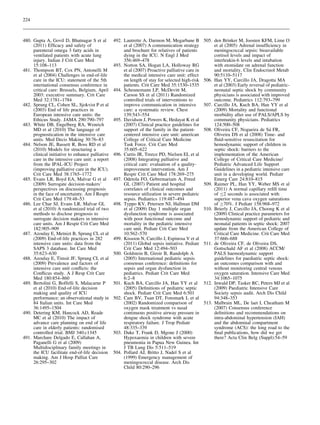 224



480. Gupta A, Govil D, Bhatnagar S et al         492. Lautrette A, Darmon M, Megarbane B          505. den Brinker M, Joosten KFM, Lime O
     (2011) Efﬁcacy and safety of                     et al (2007) A communication strategy            et al (2005) Adrenal insufﬁciency in
     parenteral omega 3 fatty acids in                and brochure for relatives of patients           meningococcal sepsis: bioavailable
     ventilated patients with acute lung              dying in the ICU. N Engl J Med                   cortisol levels and impact of
     injury. Indian J Crit Care Med                   356:469–478                                      interleukin-6 levels and intubation
     15:108–113                                  493. Norton SA, Hogan LA, Holloway RG                 with etomidate on adrenal function
481. Thompson BT, Cox PN, Antonelli M                 et al (2007) Proactive palliative care in        and mortality. Clin Endocrinol Metab
     et al (2004) Challenges in end-of-life           the medical intensive care unit: effect          90:5110–5117
     care in the ICU: statement of the 5th            on length of stay for selected high-risk    506. Han YY, Carcillo JA, Dragotta MA
     international consensus conference in            patients. Crit Care Med 35:1530–1535             et al (2003) Early reversal of pediatric-
     critical care: Brussels, Belgium, April     494. Scheunemann LP, McDevitt M,                      neonatal septic shock by community
     2003: executive summary. Crit Care               Carson SS et al (2011) Randomized                physicians is associated with improved
     Med 32:1781–1784                                 controlled trials of interventions to            outcome. Pediatrics 112:793–799
482. Sprung CL, Cohen SL, Sjokvist P et al            improve communication in intensive          507. Carcillo JA, Kuch BA, Han YY et al
     (2003) End of life practices in                  care: a systematic review. Chest                 (2009) Mortality and functional
     European intensive care units: the               139:543–554                                      morbidity after use of PALS/APLS by
     Ethicus Study. JAMA 290:790–797             495. Davidson J, Powers K, Hedayat K et al            community physicians. Pediatrics
483. White DB, Engelberg RA, Wenrich                  (2007) Clinical practice guidelines for          124:500–508
     MD et al (2010) The language of                  support of the family in the patient-                                          ´
                                                                                                  508. Oliveira CF, Nogueira de Sa FR,
     prognostication in the intensive care            centered intensive care unit: american           Oliveira DS et al (2008) Time- and
     units. Med Decis Making 30:76–83                 College of Critical Care Medicine                ﬂuid-sensitive resuscitation for
484. Nelson JE, Bassett R, Boss RD et al              Task Force. Crit Care Med                        hemodynamic support of children in
     (2010) Models for structuring a                  35:605–622                                       septic shock: barriers to the
     clinical initiative to enhance palliative   496. Curtis JR, Treece PD, Nielsen EL et al           implementation of the American
     care in the intensive care unit: a report        (2008) Integrating palliative and                College of Critical Care Medicine/
     from the IPAL-ICU Project                        critical care: evaluation of a quality-          Pediatric Advanced Life Support
     (improving palliative care in the ICU).          improvement intervention. Am J                   Guidelines in a pediatric intensive care
     Crit Care Med 38:1765–1772                       Respir Crit Care Med 178:269–275                 unit in a developing world. Pediatr
485. Evans LR, Boyd EA, Malvar G et al           497. Odetola FO, Gebremariam A, Freed                 Emerg Care 24:810–815
     (2009) Surrogate decision-makers’                GL (2007) Patient and hospital              509. Raimer PL, Han YY, Weber MS et al
     perspectives on discussing prognosis             correlates of clinical outcomes and              (2011) A normal capillary reﬁll time
     in the face of uncertainty. Am J Respir          resource utilization in severe pediatric         of B2 seconds is associated with
     Crit Care Med 179:48–53                          sepsis. Pediatrics 119:487–494                   superior vena cava oxygen saturations
486. Lee Char SJ, Evans LR, Malvar GL            498. Typpo KV, Petersen NJ, Hallman DM                of C70%. J Pediatr 158:968–972
     et al (2010) A randomized trial of two           et al (2009) Day 1 multiple organ           510. Brierly J, Carcillo JA, Choong K et al
     methods to disclose prognosis to                 dysfunction syndrome is associated               (2009) Clinical practice parameters for
     surrogate decision makers in intensive           with poor functional outcome and                 hemodynamic support of pediatric and
     care units. Am J Respir Crit Care Med            mortality in the pediatric intensive             neonatal patients in septic shock: 2007
     182:905–909                                      care unit. Pediatr Crit Care Med                 update from the American College of
487. Azoulay E, Metnizt B, Sprung CL et al            10:562–570                                       Critical Care Medicine. Crit Care Med
     (2009) End-of-life practices in 282         499. Kissoon N, Carcillo J, Espinosa V et al          37:666–688
     intensive care units: data from the              (2011) Global sepsis initiative. Pediatr    511. de Oliveira CF, de Oliveira DS,
     SAPS 3 database. Int Care Med                    Crit Care Med 12:494–503                         Gottschald AF et al (2008) ACCM/
     35:623–630                                  500. Goldstein B, Giroir B, Randolph A                PALS haemodynamic support
488. Azoulay E, Timsit JF, Sprung CL et al            (2005) International pediatric sepsis            guidelines for paediatric septic shock:
     (2009) Prevalence and factors of                 consensus conference: deﬁnitions for             an outcomes comparison with and
     intensive care unit conﬂicts: the                sepsis and organ dysfunction in                  without monitoring central venous
     Conﬂicus study. A J Resp Crit Care               pediatrics. Pediatr Crit Care Med                oxygen saturation. Intensive Care Med
     Med 180:854–860                                  6:2–8                                            34:1065–1075
489. Bertolini G, Boffelli S, Malacarne P        501. Kuch BA, Carcillo JA, Han YY et al          512. Inwald DP, Tasker RC, Peters MJ et al
     et al (2010) End-of-life decision                (2005) Deﬁnitions of pediatric septic            (2009) Paediatric Intensive Care
     making and quality of ICU                        shock. Pediatr Crit Care Med 6:501               Society sepsis audit. Arch Dis Child
     performance: an observational study in      502. Cam BV, Tuan DT, Fonsmark L et al                94:348–353
     84 Italian units. Int Care Med                   (2002) Randomized comparison of             513. Malbrain ML, De laet I, Cheatham M
     36:1495–1504                                     oxygen mask treatment vs nasal                   (2007) Consensus conference
490. Detering KM, Hancock AD, Reade                   continuous positive airway pressure in           deﬁnitions and recommendations on
     MC et al (2010) The impact of                    dengue shock syndrome with acute                 intra-abdominal hypertension (IAH)
     advance care planning on end of life             respiratory failure. J Trop Pediatr              and the abdominal compartment
     care in elderly patients: randomised             48:335–339                                       syndrome (ACS): the long road to the
     controlled trial. BMJ 340:c1345             503. Duke T, Frank D, Mgone J (2000)                  ﬁnal publications, how did we get
491. Marchare Delgado E, Callahan A,                  Hypoxaemia in children with severe               there? Acta Clin Belg (Suppl):54–59
     Paganelli G et al (2009)                         pneumonia in Papua New Guinea. Int
     Multidisciplinary family meetings in             J TB Lung Dis 5:511–519
     the ICU facilitate end-of-life decision     504. Pollard AJ, Britto J, Nadel S et al
     making. Am J Hosp Palliat Care                   (1999) Emergency management of
     26:295–302                                       meningococcal disease. Arch Dis
                                                      Child 80:290–296
 