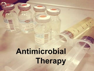 Antimicrobial
Therapy
 
