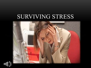 SURVIVING STRESS
 