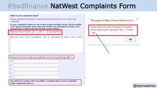 @OptimiseOrDie
#badfinance NatWest Complaints Form
 