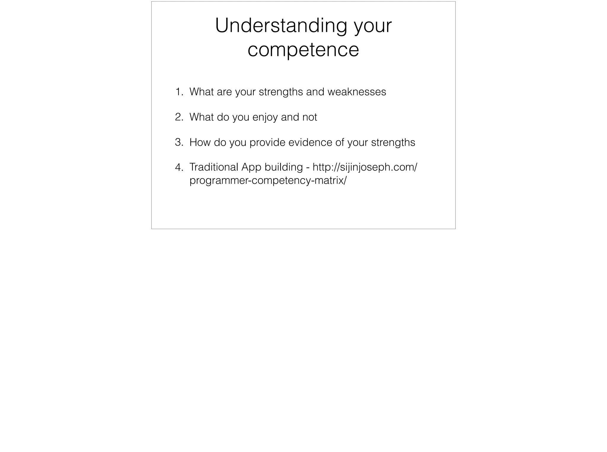 Experience
1.Dev Environment build & Tools
2.Testing
3.Problem solving
4.Architecture
5.Code comprehension
6.Deployment
7.Continuous Deployment
8.Pairing
9.Process i.e. Agile or Waterfall
10.Scaling problems & Distributed systems
Conversation will often explore these topics depending on the level of the role you are applying for
 