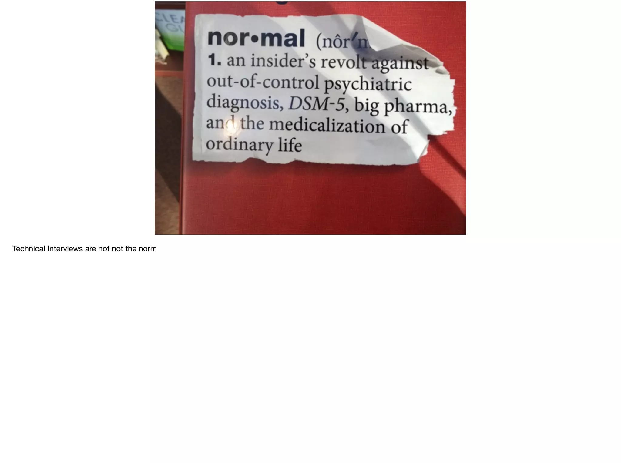 Technical Interviews are not the norm
 