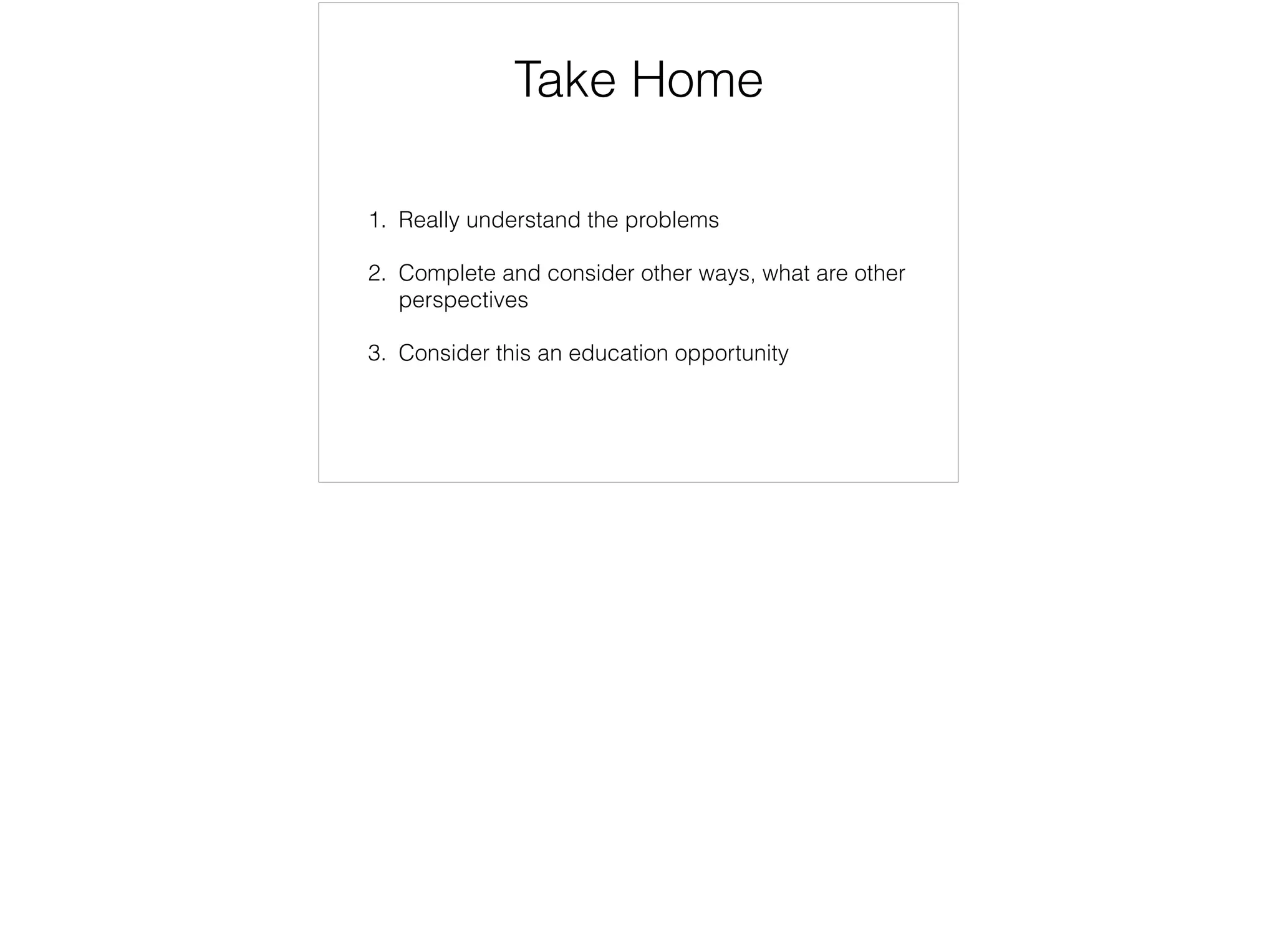 White Board code is very diﬀerent to working on an IDE that ﬁnishes everything you are typing
 