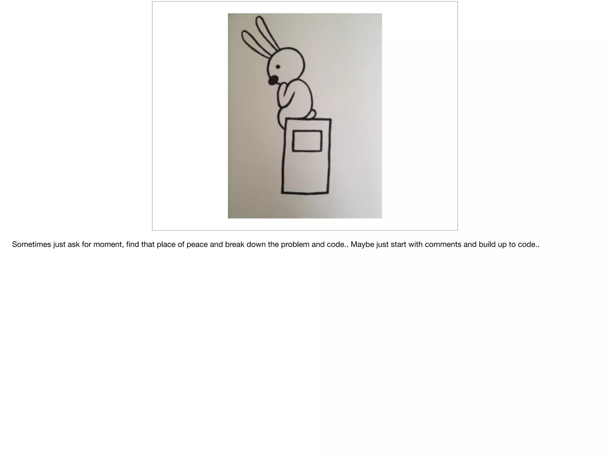 Take Home
1. Really understand the problems
2. Complete and consider other ways, what are other
perspectives
3. Consider this an education opportunity
Love Take homes
 