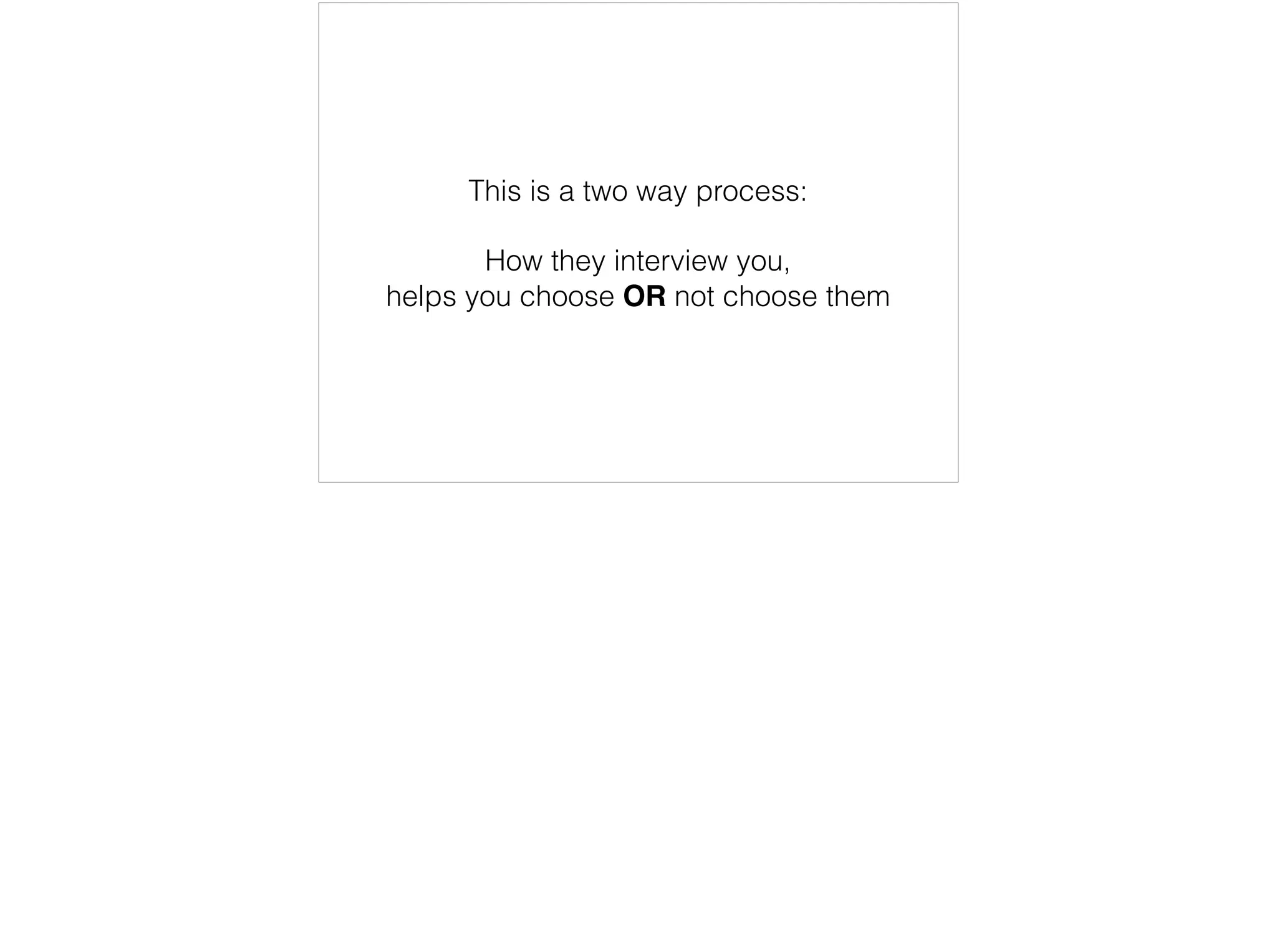 Coding
1. Add comments of what you will do in english
2. Make it work
3. Make it readable
4. Make it perform
Some interviewers are looking for the one line example, some are looking for code they enjoy ask them
 