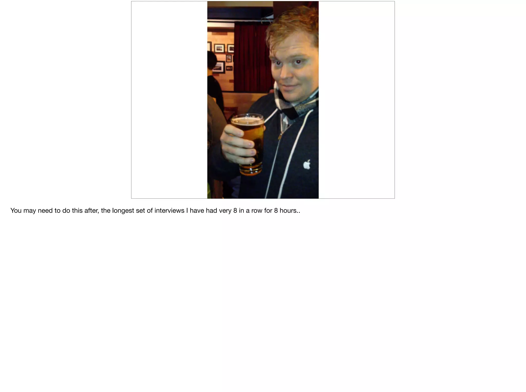 This is a two way process:
How they interview you,
helps you choose OR not choose them
How good is the interviewer when you get wrong, are they impatient, or are they a good coach, getting back on track. You can tell a lot about culture by their forgiveness
and ability to help you step up
 