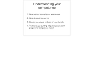 Experience
1.Dev Environment build & Tools
2.Testing
3.Problem solving
4.Architecture
5.Code comprehension
6.Deployment
7.Continuous Deployment
8.Pairing
9.Process i.e. Agile or Waterfall
10.Scaling problems & Distributed systems
Conversation will often explore these topics depending on the level of the role you are applying for
 