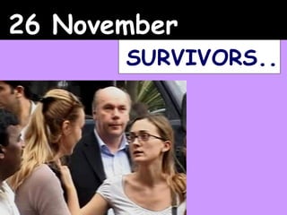 26 November SURVIVORS .. 