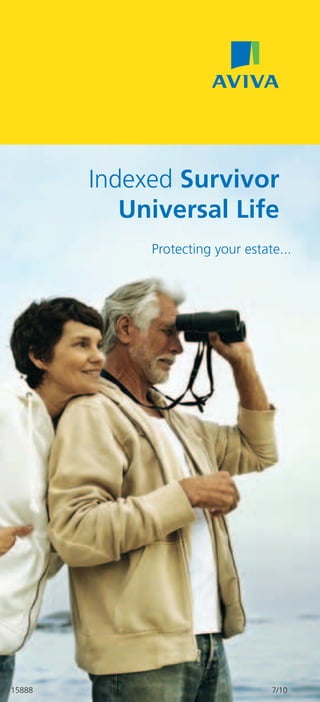 Indexed Survivor
           Universal Life
             Protecting your estate...




15888                             7/10
 