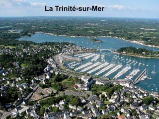 La Trinité-sur-Mer
 