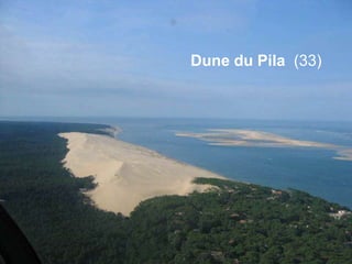 Dune du Pila (33)
 