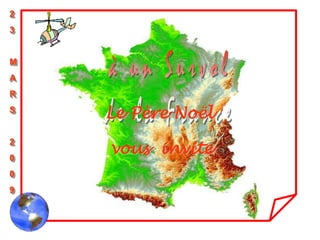 2
3


M
A
R
S
    Le Père Noël

    vous invite
2
0
0
9
 