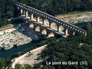 Le pont du Gard (30)
 