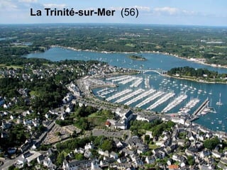 La Trinité-sur-Mer (56)
 