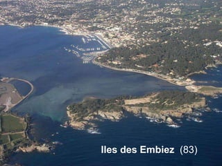 Iles des Embiez (83)
 