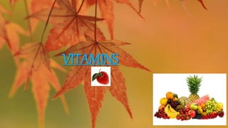 VITAMINS 
 