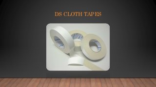 DS CLOTH TAPES
 