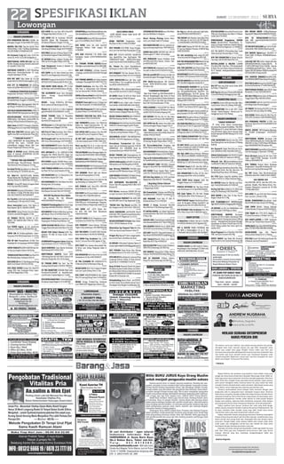 22 SPESIFIKASI IKLAN
DCR SOPIR Utk Luar Kota SIM-A Max40Th
CV Ngagel Rejo Kidul 129 J.krj 11-18

SURABAYA

DCR KRYWN Jaga Stand MakananMasak, Dom
.Sktr DemakDarmo, GAM A-23 %78217675

DCR SOPIR BOX Bs Serabutan SIM.A/B1
Max30th Pglmn Tdk Diutamakan Lmr
UD.Galaxi Jl.Mulyosari Tengah 7/54 Sby

CV.SINAR JAYA Komp.RMI Jl.Bratang Binangun J-9 Cari ADMIN  SALES SMA/D3

DCR PEGAWAI/CAKER Wnt Max35Th Lam
Citra Group Jl.Tembaan Tengah A29 %3532053

DCR SOPIR L.kota Sim A/B1 max35th
Pergdngan Mutiara Tmbk Langon D31
%7484898

023543

RAGAM LOWONGAN
BTH PENGEMUDI SIM-A/B 2,5jt/Bln Ke:
Jl.Rungkut Tengah 76 Sby%0856 4973 4734
019130

NEMPEL TALI TEH. Tiap Hari Ambil 5 Box/
350rb (50 Box=3,5Jt) +Tnj Blnan.Dtg Bubutan
22G,SMS MONICA %083854447228

019343

Dcr kryawan 3 org laki2 umur 18-26 thn
service Ac.%031-31151582 Ry.Nginden 4
019339

DIBUTUHKAN, SOPIR SIM A/B, Gaji 2,5jt
Per/bln. Datang Lansung Tes ke:Jl.Lakarsantri
20 Hub:0857 3166 7703
019950

DIBTHKAN U/RESTO  CAFE Marketing,
Waiter,Food Checker,Barthender CV Langsung Jln.Diponegoro 56 Sby
020857

BTH PRT WNT Tidur Dalam Gji 1,6-2,5Jt
Andy%081331100355 KetintangBaru 16/21

021124

BTH CPT 10 PENGEMUDI SIM A/B.Peng
hasiln s/d2,5jt/Bln%082332337157 -71719935

021258

**LOWONGAN PENGEMUDI BLUEBIRD**
Penghasilan 3jt/Bulan %0859 5455 4434
021240

DCR KAPSTER.Taman Internasional 2 H2/8
CitralandUbaya Tenggilis,%70869983
021276

AUSTRALIA Kerja Dipengepakan Buah Biaya Ringan %0838 0672 6273 Bolevar 9
021434

DCR SALES BAHAN BANGUNAN, SOPIR, TE
NAGA SERABUTAN, Raya Jemursari No.65 Sby
021461

023517

023527

DCR TNGA Srabutan u/Potong Tekuk CV. Mulya Teknik,Kol Sugiono75 Waru%8551942
023529

CR DESIGN,Editing u/Digital Printing Min.
SMK Lam Krm Rungkut Madya 207A Sby
023573

Sopir Dumptruck Tronton Jl Sidodadi 12
Bangil 085330511801
023515

DCR SOPIR Sim B1 Pglm Dalam/Luar Kota
Max35Th Lam Margomulyo Permai K25 Sby

023536

BTH PRT/Pengasuh Anak Gj1Jt%72316969087853151505 PalmaGrandia K5 No.21 Sby
023538

MAU DAPAT UANG HALAL...??? (3-10jt/
bl) SMS Data: 081515456692 Basra 106 Sby
023556

TKG ALUMINIUM Kusen Kaca Borongan
Pglmn.
Pucang
Sewu2.%83413000082141938483
023575

DICARI : Tenaga KURIR.Pny SIM+Motor.
Kirim Lamaran Ke Barata Jaya 6/2,Sby

023565

Mlamar hr ini bsok krj cv indo u/spgspb
gj2jt/bl%083857931309GRATIS.Trn204
023570

DCR:PELAKSANA PROYEK,ESTIMATOR,A
DMIN,Drafter CAD,Teknisi Listrik,SOPIR B1,
Gading 2/36Sby;Email:hrd333@yahoo.com

DICARI TUKANG Sablon U/ Menyablon
Plastik Jenis OPP,PP,HDKresek Hub:
Ika%3821287 kenjeran 438

Dbth Calon SECURITY Pnempatn SbySktr,
UMR.NgagelTirto 4/15 Sby%085730060266

BTH Krywan Cuci U/Bengkel Pglm Tdk diutmkn Hub:Banuwa Jl.Ngagel 131A Sby

021779

023549

ADM Wnt SMK/SMU bsKompt pglmn Pny
SpdMtr max30th Lam Ry.Kutisari Utara 48-C

DCR Pria U/ Toko,Serabutan Hub: PGSLt.1
A5 No.3 (Dpn Pasar Turi) %7711 1808

021764

022085

***MERCURY PLASTIC***
CARI T.WORKSHOP (Bs Bubut,Milling Dll),
T.SETTER Msn Inject, T.LISTRIK (Arus
LemahKuat) Sanggup Masuk Shift Lam:
Pergud. Margomulyo Permai Q-44,Sby
022534

023578

023626

Bth Penagih Laki Sda-Sby Max30 Pny SpdMtr Otrico Dharmawangsa 152F%5049817
2

023630

DCR KARYAWAN/TI Harian Max35th Hub
:70609828 Margomulyo Permai Blok 32C No 4
023619

KERJA di RUMAH komisi 350rb/hr,alat
bahan dr kantor,JL RY.BUBUTAN 22G,SMS
NADIA:%083831480377

BTH KRYWN/TI u/ Pss ADM/GD/CS/OB
Pengelola Min SMA/K Max25Th Single Lmr
Lgs:Jl.Raya Larangan 25 Sda %03134082432

**KRYWN TOKO-GAJI MENARIK**
Wnt,SMA,Single Max24th,Penam Menarik
Toko Aksesoris Petra Jl.Kapasan 153 Sby

BTH KURIR Expedisi SEGERA Bawa Lamaran:Wonocolo Gg KH.Zubir 11 Sby %8480695

Dcr Koki/Tk Pot,Spv,Waiter/s u/ Resto Chinese RyGubeng 30 T.5038595 ada mes

CARI TENAGA ADMIN Wanita  Kuli Bongkar Muat Utk Exp Lam:Jl.Samudra 45 Sby

Dcr Adm,SMA Sdrjt/D3/S1,W,Bs Window,
Mampu Bekerja Dlm Tim,Mengerti Sedikit Acct,
Wonorejo Permai Utr 5,BB328 sby %8794126

DCR SRABUTAN Sim-C  Tukang Kaca Lmr
Krm Mutiara Dupak 65/C-5 Sby

022625

023287

023361

023416

DICARI 1 Orang PRT Wanita Jl.Laguna Barat
A-8/7 Sby Hub:08123180081

023441

RM MAKAN Bang Joyo Jl.Mondokan 1 Tuban
Cari Waiters 4 Orang P/W Niat Kerja Serius
Hub: 081225832955/ 081938404877

023610

023589

023603

023635

DCR KARYAWATI Utk Toko Bahan Kue Hub:
Bratang Gede 124 Surabaya
023641

DCR KAPSTER Wanita Pandai Creamb N Ion
Hub:Manyar Kertoadi 4 No.24%72435307
023611

023711

023712

023707

BTH SGR! OPERATOR CTK RYOBI 500K.
Karangrejo Sawah X/30%70086942/0816
5457834
023739

Dcr TUKANG POTONG KERTAS,Pria,max
35th Pglmn. Lam:Lebak Permai 2/21%36011888
023740

DCR ADM STOCKQC u/Usaha Souvenir
+Undangn mx30th.082229252599 PlzSegi8
C829
023735

DCR TUKANG WANITA utk Usaha Souvenir
+undangan. PlazaSegi8 C829 %087775077751

023736

TERAPIS NailSalon, Wnt Max 25Th. Min
SMA Sdrjt. u/ diSamarinda. Krm Pakuwon
City San Antonio N9/1 HP.08113568458
023746

023749

SALES Bhn Bangunan,Mtr Sndri,Gj,Komisi,
Jl.Laksda M Nazir 11F,%087887910111
023751

PRODUKSI SMA/SMK Max 30Th. Rungkut Asri Barat 7/H10. Ph%8782745
023754

GAJI MENARIK!Karyawan Cuci Mobil,Tnp
Pglmn,Tnp Target,TnpLembur,Bw CV Lkp
Dtg Sekarang Juga,IN N OUT,Jemursari 36
023768

DCR OFFICE BOY/Serabutan Pria Min.SMP
Usia Max30Th,Lmr:Jl.Tropodo II/17Waru
023775

CR PRT WNT max40th u/Banjarmasin Gj
1,5Jt.Simo Gnung Kramat 5%0821 5446 3291
023780

Wwcr Lgs Krj P/W 20 th u/ dpot mnt sms
nm,almt %03170788161 P safira D6-28.
023782

TKG LAS PAGAR Harian/Borongan Pglmn. Pucang Sewu No2%83413000 / 082141938483
023783

DCR KRYW LAKI2 U/Pmasaran TVkabel, Pglm.
NiatKrjKrjKras%085796880587 Gading1
023788

DCR JURU MASAK P/W U/indonesian Food
chinese Food,Di Nganjuk1%085796880587.
023791

DCR SARJANA Tehnik Sipil Lam Diantar
Raya Dukuh Kupang Barat 119 Sby

023796

BTH TNG Cleaning Service Lmr Intervw Dtg
Lgs Kedinding Lor Gading 48%777788

023799

DCR TENAGA Laki2 Max.20Th SMP/SMA
Hub:Jl.Kalisosok Lor No.28 Sby

023804

DCR SOPIR Sim.B1 Jujur,Disiplin Lam:Jl.Raya
Kalirungkut No.15(DpnKhongHuan)

023498

023678

DCR SOPIR,Tukang Srbutan,Security (Wanita) Kirim Lam:Jl.Ry Bronggalan 12 Sby

DCR WANITA Utk Bantu Bikin Kue Lsg:Tenggilis Mejoyo Timur 3/14%081231612713

DCR SOPIR u/RT ±35Th Pglmn Harian 40rb +Bln Rmh Sktar Wonokromo
%085707670659

023683

023815

CR TEKNISI TV/SMK ELKTRO GJ 2JT+
BONUS- PRT WANITA BRK UTR6-44 %03170233449

KARYWAN/Ti Toko,Kasir,Sopir,Kurir Lam:
Panjang Jiwo 46,Ruko Panji Makmur C30

BTH CPT SOPIR SIM B1 Pengalaman Lamaran:Jl.Jemursari 205/B2 Sby %0318432000

023696

023908

SOPIR PGLMAN SIM B1 BsMatic U/Rumah
Tangga:DharmaHusada Indah Barat 3/A-205

DCR PENJAHIT Celana+Kemeja UtkTailor
Pnglmn Raya Jambangan 53A 08883003000

023693

023793

DICARI STAF Bubut Manual CNC Pengalaman: PO BOX 50 Krian 61262 %0318987121

DCR TNG KIRIM  TK JAHIT KAOS Hub:Babatan Pantai Barat 1 No 49 03170286538

023481

Cari KURIR segera, py mtr, ijasah,max
35thn,Gj 1,45jt%031-81007668 PPG1 sda

023484

SOPIR SIM B DrhWiyungRaden Saleh+
Penjualan P/W SMU Jl.RadenSaleh 16-CD Sby
023494

DCR OP Wnt PenampMnarik 19-26th Tmn
PondokJati AD-1A Sepanjang %087854783808
023491

SOPIR FORKLIFTSOPIR KANTOR Bisa Matic Dtg Lsg: Rungkut Industri III/56,Sby
023514

TEKNISI ELEKTRO/LISTRIK Usia Max23Th
Blm Menikah Jemur Andayani 50/B-20

023535

DCR GURU SD Wnt S1 Mat Menguasai B.Ingg
Aktif Lmr Jl.Slamet 43%5311199 Sby

023513

DCR CREW SOUND+Lampu Pria Max25Th
Lajang SMA Suka Tantangan+Kerja Lapangan Musik Ngagel Jaya 15 Sby
023537

023694

CR BBERAPA Pengantar Galon Elpiji Dtg
Lsg:Semolowaru Sel 2/21 %08123573996
023692

SALES KONFEKSI, Sopir, Wanita Serabutan
Hub:Sutorejo 8/13 %3141 2242
023691

DIBUTUHKAN WANITA Untuk ADM
+Marketing.Kirim:Hi-Tech Mall Lt.Dasar B-38
Jl.Kusuma Bangsa No.116-118 Surabaya
023701

CR TUKANG KIRIM Pny Sim.C Tau Drh
Surabaya Hub:Jl.Peneleh 7/16%031-70907017
023703

CR TNG SRABUTAN U/DiDidik Mnjdi Sales
Pria,Max25Th,MinSMP Jjr KendSdri,SimC.
Lam:Permata Tropodo Regency C-5 JmKrj
023705

DCR SOPIR SRABUTAN U/ Toko RajinJujur,
Pertokoan Dupak Megah A-24 %5467992

SURABAYA

023710

RAGAM LOWONGAN

023807

DCR KARYAWATI Bs AdminKomputer Min
SMA/SMK.Lmrn ke:Pergudangan Margomulyo Indah Jl.Mutiara Margomulyo Indah DC-12
023808

023798

DCR SOPIR+Tng Serabutan Pria ±25Th
Sim A-C, SrtLam+Foto+KSK: Jagalan 31 Sby

023816

BTH STAFF Pria Cekatan Komunikatif Min.
D3 Kirim Lamr Jl.Raya Margorejo Indah A203B Sby
023850

DCR OPERATOR Wnt  Kurir Pria Llsn SLTA
Siwalankerto 16 Sby %08179904537
023840

CR TNG CLEANING SV %085645337751
CV.Bersati Jl.Prof Dr.Moestopo 6 Dtg Lsg
023887

DICARI SOPIR SIM A+B1  Satpam Pengalaman Lam Lsg Ke Jl.Bung Tomo 11 Sby
023821

DCR STAFF HRD/PERSONALIA Wnt Pglmn
Min.1Th LamLsg Jl.Bung Tomo 11%5042024
023829

DICARI Tenaga Produksi;Tng Serabutan
Lam”PRIMA ADV”Ngagel Jaya Selatan 102
023826

SALES MARKETING . . . . . . . . . . . . . . . .1X25
. . . . . ..

LOW.GRATIS TKW . . . . . ..
. . . .1X25

......

023848

BTH CPT STYLIST+CAPSTER SALON,P/W
Usia dbwh30Thn Dom Sby,Pnghsln TDK
TERBATAS(GP+Dobel KOMISI),Jl.Kertajaya
Indah Timur6%08123581309(Khusus SMS)
023855

Dcr Teknisi Msn Injeck PlastikKernet
Ry.Dungus Lor Km3,5 SDA %0317879600
023872

DCR PENJAHIT TAS Dan Dompet Utk Promosi.Griya Babatan Mukti V/E-9.%72330268
023858

LIPAT KERTASTEH.Shari dpt 5box upah
350rb(100box=7jt)+uangBlnan.Bu2tn22G.
sms.ROSA %081934165416
023950

DCR KrytiStan Mkn u/kusumabgsmlysari
Smp ,max30th Sms%03171138523 suteng2/2
023890

CPT! KOKI/tk.msk u/dpot mskn ChineeseFood tdrDlm %082264061882 kttBr IIA/20

023748

PENJAHIT/Finishing/Borci Wnt Krj Di Tmpt
,Mnyr Rejo 4/8%081703105915-70457233

023475

023860

DCR TUKANG CUCI MOBIL Tanpa Pengalaman Lam+Intrview Raya Kupang Jaya 55 Sby

PENJAHIT Cover Jok Bs Jrum 1/2 Brgan/Set
70rb+Bns PurimasE3-24 %082226001058

Dicari Hairstylist-Capster P/W Pglmn Jl.
Raya Wiguna Tgh 32. Hub:0811334330

023629

KERJA PARTIME Penghasilan 3-5Jt/
Bln,Atum Lt2 No.12 %081221630887

CR SOPIR Pribadi 30-45Th Bs Matic SimA.
LamLgs:Kaliagung I/I Blok E(K.Jepun)

Dcr Tng Wnt u/ jhit krah kaosobrashrian
,simolawang br 5/36 sby%0313714560
023458

023832

SOPIR u/ Kursus Mobil Sim A/B1 Max40Th.
Lam Lgsg Karang Empat Besar 29 Sby

DCR SGR Tkg Almnm+Kaca Pglmn
Gaji Borong/ Mtr Utk diManado
%082188359669 PcrKmbng113

023439

SALES ANEKA SNACK
GLORY BAKERY Jl.Bumi Indah No.60 SBY
%031-71176101

RAGAM LOW . . . . . .
. . 1X25

. . . .. . . . . .

023898

023884

*DICARI TENAGA KERJA PRIA Max.25th
Hub:Percetakan Jl.Ngagel Mulyo No.28 Sby
023894

DICARI TENAGA WANITA JAGA STAND KEBAB Hub:Bratang Gede No.6-A Surabaya
023868

DCRWaitress/SrbtnLki/Smp-Smu/25th%0888
4 838100 Sukomanunggal jaya52 SbyBrt
023922

Krywt SMP/SMA dom manukan u/jg Wrnet
 Oprator prnting Manukan Madya 17C-12
023951

DCR SOPIR B1+KERNET+TNG SRBTAN H:031
8535910, 70123451 Brig.Katamso 229 Waru

023911

Perusahaan Transportasi Bth Driver
Cepat. Gaji s/d 3jt,Datang Lgsg ke.JL PLATUK
DONOMULYO 15/2 SURABAYA (Arah Ke
Suromadu)Hub:Lyla %0838 5763 0500
023913

DICARI TUKANG LAS Berpengalaman Da
tang Langsung ke:Jl.Raya Tambak Sawah No.8
023914

KRYWTI ADM minD3,bs MS OFFC,CV;LIN_WIWIK @yahoo.co.id.7342566,grhfam A PA703
023930

Jaga Warung PUJASERA Pria/Wnt jujur,
menarik minSMP Manukan Krajan 33F/5 Sby
024002

CARI SEGERA KARYAWAN CUCI Mobil 4 Orang:
Ry.Mastrip 27 Kemlaten%031-34145600

024017

DCR KARYAWAN Min.SMA/SMU U/
Krywn Toko HP.Langsung%0819 3802 9373
Benowo 90

024021

jumat, 13 DESEMBER 2013

CATERING BUTUH SALES max.30th Medokan Asri MA3B No.11 Rungkut
.

Dcr tkg buat rollcake,spiku,lapis legit baker,
slsroti.RMTISB15%087853544177

Dicari: Hutang Piutang lulusan Akuntansi, Lam: Raden Saleh 4F Surabaya .

TKG MASAK Wnt,Masakan Jawa,Pglm,Musl
im,45th,Jam 10 s/d 21,Gj 1,2jt PTC Blok E6
-12 (MASAKANKU) SMS%081357043832

024065

024334

DCR HAIRSTAYLING srbtn bs capster cuting.Lam.karang empat besar 37B%3891310
024039

ADMIN Wnt±25Th SMF/SMA Gaji+UM+UT
Jl.Kalirungkut 27 / Blok C-56 Surabaya
024086

DCR PENGASUH Taman Penitipan Anak
minSMU,maks35th.jl.Tamasa 16waru Sdarjo%087853651945
024058

024078

*LOWONGAN PEKERJAAN*
Bagi Anda Pribadi yg Aktif,Komunikatif 
Menarik Bergabunglah dgn Kami di Posisi
Sbg Kasir,Captain,Waiter,Cheker,Barmark
eting.Krm CV/Lam Lkp Anda Sgr ke:Warung
Ikan CAK YU,Jl.Darmahusada 173 Sby
024104

PERS LOUNDRY Cr P/W SD/SMP Tdr+MknDl
m,KbthanHrianTrpnuhi SMS:Nama+Umur+A
sal:081703372254 Dukuh Kupang 24/5

Pengen Krj.DtgLsg:PT.Cipta Langgeng.Baskara Sel D22 BwCv IntvBebas Up.Yacob
024042

CR KRYWN U/Martabak/TrgBulan Pglmn U/
Di Bali TlpDl%08883523659NgagelWsna9/16
024016

DCR TUKANG Plong Kertas Bisa Motong
Jl.Kalijudan Barat I/15-A %031-31351510

024061

BTH SMK/D3 Bisa Komputer Lamaran/Dtng
Langsung: Kutisari Selatan IV Ruko Kutisari
Square No.A-5 %8498485/71250142

024160

024205

PT.BRAWIJAYA MANDIRI Bth Sgr Krywn/
Ti U/Kntr Br:Adm,Staff Umum,Gdg Pengelola (30.Org)MinSMA/Sdrjt Max24Th Lmr
Jl.KarangMenjangan No.115B Jojoran Sby
%031-70879375;Jl.Ry Kebonsari No.7B (Pertigaan Kacuk,Depan Indomart Sukun 2)Kota
Malang%085712445758
024208

DICARI Mekanik,AcMobil,Rumah,Kulkas%08
11538671 San Antonio N3/45 Laguna Sby
024196

CR CAPSTER Wnt pglmn facial,crembath ,Jagung Suprapto 5/6 Grsk %081330784387

DCR KRYWN P/W Pny Sim A,C Bsa Sales,
Srbtn CV Gloria R.M Hrpn O/48 %88999519

BANK BTH Penagihan Khusus,Pngalaman,I
ncomeBsr “BPR Porong Lestari”%71783366

024077

024219

024236

DCR SOPIR Sim B1 paham Area Jatim max
35th.Krm:Rungkut Mapan Tengah 3 CB-27

CR:COOK/HELPER(BakarSate)LamLgs:Studi Food Court FC 06-07 Supermal%71622660

DCR TEKNISI MESIN Injeksi Plastik
+Admin(Wnt) Krywn Sbrtn:Meiko Abadi 2/A18 Bdrn %03191744185

DCR TUKANG Bordir Aplikasi Pengalaman
Jl.Margorejo Indah A-522%082332171237

024107

024098

INTERVIEW LSG Teknisi PglmTdkDiutmkn
DiTraining; Rungkut Mapan Barat 7/AF24
024115

CR Tk.Las,Bubut,Frais Penglman Gaji
800rb*Bonus Lam Jl.Bratang Gede IIIG/31
024070

DCR KARYAWATI Utk ButikSalon,Tkg.Borci Kertajaya Indah Regency A15%5982807
024120

Tkg Las Bs SrabutanDesainer Pria/Wnt
Bs CorelPhotoShop Lam Jl:R.A Kartini 146

024072

DCR KRYWATI TOKO THR.MALL Kusuma
Bangsa Lt.Dasar B42 Sby %085852680225

024114

DCR KURIR Punya Sepeda Motor Sendiri
Lamrn Ke: Dharmahusada Utara III No.17
024079

DCR Wnt Bag Admin Llsn SLTA Lam:Ruko
Ngagel Jaya Indah Blok A6-7 KoreaMotor

024085

1.Bag Gdng 2.Driver 3.Kernet
SIM.B1 (2) Max.35Th (1-3) Lgs Interview Jam
1. Margomulyo 31/B12
024126

PT ARTHA KARYA, Cari Teknik Sipil,Arsite
k,DesainerInterior Min.D3/S1 Krm Jl.Kinibalu
57 Kav.o Sby

024040

024159

024084

SALES KANVASING Laki2MinSMA Max23
KndrnSdri SIM-C.GapokTransporHarian,Kms,
Pglm TdkDiut:ITC MegaGrosir Lt.2 C2/15

Dibutuhkan Sgr Pegawai Toko,Wnt,Max
35th Lam Lkp:Sari Jaya Petemon Timur 53

024193

BUTUH WANITA Kasir/AA/Apt Lmr Krm Ke
APT SELARAS Jl.Nginden Semolo No.71

024100

DICARI 2 Orang Karyawati Min.SMA
Max.30th Krm CV Ke Jl.Karang Empat 9/61

024037

024175

DCR TKG SOFAMARKETING Mebel P/W. Gaji
mnggiurkan%0818622731.Praban Wtn 2/25

BTH SALES,PglmnIjazah Tdk Diutmkn.
Income 800rb-5Jt/Bl.Krm:Letjen Suprapto
63C Waru-Sda

*DICARI Wnt Tkg Masak max30th, Tdr
dlm. Rungkut asri RL 5H/4 %031-7090 5575

DICARI KARYAWATI U/Salon Tidur Dalam.
H:031-3767815 Bulaksari 28 Sby

Dcr tele marketing bank asing GP1,25JT
+kmsi hub Andi RK.ManggaDua B9/3 SBY.

DCR KRYWATI MinSMA Utk Kecantikan Muslim Usia25-30Th Jemursari 8/8%72525288

024091

DCR MEKANIK Truck Hub: PT EKA Ps
Jl.Kalianak Barat 55-A %7492363

023998

024157

DCR AA minSMF/D3 Farmasi.Lam:Apt Cen
drawasih,Rungkut Menanggal Harapan J-4A

PERUSAHAAN PROPERTY Bth ADM /MKT
min SMA SIM C.krm CV Lkp: Bogowonto 31 Sby

024028

CARI Laki2 Bujang Wil SDA Min Sma Jujur
U/ Lap Lam Babatan Pratama 19 BB/49 Wyg
%081333362569

DCR SUB JAHITAN Jaket/Hem/Celana Dtg
Lsg Bendul Mrs Permai D-8%70160525

Bth PramuOutlet f.Chicken minSMPu/SbySda GjMnrk%031-79450897 TmnAlohaC3/26

024027

024155

DCR TEKNISI ACu/sbygrsk Lam CV.Sarana
SuryaAC al-iklas G1%51514220/51514221

BTH 6Driver masetrans DISHUB SBY diut
ex.Sopir Taxi koms 1525%%08123124182

023987

024158

024110

024101

024124

024130

DCR SPG-SPB u/Tmptk diSupermallMrktg
Adm WisataBukitMas D3/27 Sby%70902150
024238

DCR 20SOPIR PRIBADI Sim A+SOPIR TRUK
Sim B1/B2 Lam Jl.Semarang 122C/B25,Sby
024150

DCR WNT Max35Th Tkng Jahit/Srabutan U/
Baju Wnta%087854630956 EmbgMalang 78L

024153

DCR Teknisi/Mekanik Dinas Luar Wisata
Bukit Mas D3/27 Sby %70902150

024231

DCR 20 ASISTEN Teknisi Listrik U/Industri,
SMK/STM; Jl.Semarang 122C/B25,Sby

024112

DCR WANITA Tukang Borci U/Baju Wanita
Halusan %087854630956 Embg Malang 78L

024144

DCR 20 MEKANIK U/Mesin Industri,
Peng.2Th Lam Jl.Semarang 122C/B25,Sby

024260

024246

DCR TENAGA SERABUTAN PRIA U/ShowRoom Pglmn:Dharmawangsa 120 Sby”Yoga
Motor”
024293

CR WNT D3/S1 Lands Arch Bs M.Office,Qu
otation,Schedule,Dll %085737728392 Graha
Sampurna Indah Blok M/2A Sby
024255

Bth Byk ADM,U/kntor.P/W.min SMA/max
35th .GN224.sms BIODATA %085852810552
024249

DCR MEKANIK SEPEDA MOTOR JL.SIMO MA
GEREJO Gg.17/1 (Drh Petemon) Semut Motor

024242

PEGAWAI Stand Di DTC, Wnt Min SMP, Jemursari Timur VII/JF-10, %081336459546
024309

DCR SERABUTAN Pria Max 30 Thn Sim C
Jl.Bratang Gede 6F/62 %031.61106090

024273

DICR SOPIR Antar Jemput, Hafal Sby.
Tenggilis Mejoyo ai-33 %40045000

024335

PERUSH INTERIOR Bth Tkg Kayu+Finish
Lamr:Kendangsari H-32 Sby%0816599268
024282

DCR Sopir Pglmn 5Th Utk Rmh Tangga
+PRTTlp.8411836-70701733 Kensa A-15

024292

DIBUTUHKAN Segera Marketing Pemasaran Yg Berpglmn Bidang ExpedisiCV Lgs
Jl.Kenjeran No.199-203 %081235235132
024290

DCR PEGAWAI Toko Serabutan Pria, Max
30Th, Ploso Timur 4/40 %3890546 Segera
024299

BABY SITTER
Cr BabySitter U/dlmL Sby Gj1,5-2,5jt/Bln
%72385181/085645142751 Nginden2/62

021673

PRT  SUSTER TANPA POTONGAN GAJI
IBU WATI. Jl KetintangBaru 16 no 21 Sby.
T;70044405-081331100355-085730098057

RAGAM LOWONGAN
TEHNISI AUDIO min SMK Audio/S1 Elektro.
Pergudangan Sinar Gedangan C22 Betro Sda.
%8015246 ,081359621464, 5311434
019702

.. . . . . . . .. . . . 1X25

. . . . . .. . . . . .1X25

024064

024038

MrktgWelding,Admin,Tknisi minSTM/D3,
Gj+Kom+Kend+AsurnsiKshtn.Komp.TanriseSouthgate A2,Jl Nangka SruniGdangan Sda

DIBUTUHKAN MARKETING . . . . . . . . . . . . .1X25
. . . . . . ..

024032

LOW.JL. PROF MOESTOPO . . . .
. . .1X25

024013

......

LOW PUTRA AGUNG . . . . . . . . . . . . . . . .1X25
... ....

024052

PT HADENA IBU KENDEDES . . . . . . . . . . . .1X25
.......
022902

GOLD TAXI . . . . . . . .
.......

. . . . . . . . . . 1X25

023434

LOW.DOKTER UMUM . . . .
. . . 1X25

.. . . . . . . .

023444

LOW. TKW 5JT . . . .. .
. . 1X25

. .. .. . . . .. .

023698

MARKETING . . . . .
. . 1X25

. . . .. . . . ..

024023

GRATIS TKW . . . . . .
.. ......

. . . . . . . . . . .1X25

024053

SIDOARJO
022907

LOW.DICARI BANYAK TENAGA . ./ . . . . . . ..
.1X25

023213

023435

LOW.PT SMJ . . . . .. . .
. . 1X25

023452

. . .. . . . .

LOW.KAMI MEMBUKA KESEMPATAN .. . . . ..
. . .1X25

023436

023455

RAGAM LOWONGAN

023716

LOW.SALES PART TIME . . . .
. . .. 1X25

024006

DCR TNG WANITA U/Percetakan.Dom Candi
Skitarnya:Griya Permata Hijau Y-4 SDA

023984

DCR TNG SERABUTAN Bs Nyopir Dtng Ke
Citra Fajar Golf AT1000 Blok H No 1212

023557

BTH TK KREATAIWNPrbk/Priknn
Lkl ABK Crgo%414432/081515973375
T.WjyKsmAts22
023560

CR TNG ROTI KELILINGPagi 5.30-8.30 GjMnrkKendSdr:TOKO SADAR Jl.KyaiTamin 84
023571

DCR DRIVER PglmnSopan Max40Th U/
Prshn+ADM D3-Mnjmn KEUANGAN:DanauToba E1/27
023574

BUTUH:1.KURIR  HELPER 2.ADMIN
P(1),W(2),SMA Sdrjt,Max 35Th,Komunikatif
 Kerja Tim.Lmrn:Genta Express.Pondok Jati
AL-8 Sidoarjo email:genta.buana.express@
gmail.com

LGSG KRJ TNP TES U/Kntr SeJatim.Bth Byk
ADM,HRD,RCP,BM,ACC,Trainer,GDG.P
W
17-60Th,SMP/Sdrjd-S3.Inc3-6Jt/Bln (Harian
s/d200Rb)Kuliah/IbuRT/Guru BsPart Time,
Pglmn/Tdk.SMS Biodata ZIDA(Personalia)%0
85755281096 SP.Sudarmo45B

MALANG

BTH COUNTER BENGKELDomsli.MLG,SMA,
Wnt:YAMAHA DINOYO Ruko Dinoyo Permai No.1

024067

024111

023582

023607

ADM-KEUANGAN
Bth CPT Wnt max.30th min.D1 Kode: (KOP)
ke PO Box 77 Mlg 65101

023639

DCR Tng Adm Wnt max.27th min.SMA/SMK SIM
C.Lmrn ke:8 Motor,Jl.Tumenggung Suryo 35N
023688

MARKETING-SALES

BTH TNG ProdksPaving Pria MnSMP Pnglm
Krj Brat:RyMondoroko 37 %085784238739
023586

DIBUTUHKAN SEGERA Sopir SIM B1. Raya
Mondoroko 37 Hub %085784238739

023592

Bth Wnt U/Krja Resto,Salon di Malaysia Gj
Tinggi Jl Apel3 Mlg %081991130629
023552

Cr MRKTG L/P min.SMU Gaji+Kmsi,Bln+Bbm.
Lam:Jl.Satsui Tubun 25c,Gadang %833 488

CARI DSGNER Grafis Bs Corel,Psd.Lmrn krm
ke IntiDsgn Ruko Permata Jingga 8

Dcr MARKETING Pria  Wnt SIM C Kend
Sdr,Gaji + Komisi Bulanan + Bensin.Lam: Tumenggung Suryo 131A-Malang

CR THRPIS Utk Dtrning Mx25Th Lm De Spa
Savana Htl Lnt5,Ltjn Sutoyo 30-34Mlg

023865

023986

RAGAM LOWONGAN

023638

023745

BTH KURIR U/Kirim Brg Drh MLG Pria 2030Th,SIM C.Kendraan Sndri%08983842929
023834

*SANGAT MENDESAK*
PT. Artha Graha Sukma membutuhkan
Karyawan/Karyawati,Pendidikan: Min.SMA/
SMK,Diploma  S1 untuk Staf Kantor Cabang
max.35th.Bawa segera Surat Lamaran Anda
ke:Jl.JA.Suprapto No.68D Malang,10.30-14.30
Terbatas!
023132

DCR PENGAWAS PROYEK S1-SIPIL Fres
hGrduate,Pglm,Max30Th:KARANGPLOSO
VIEW E10
023839

MRKTG SPEEDY BATU,Krgploso,Ngntang:
PT. TELKOM Jl.Diponegoro 10%5163257
YOYOK
023842

STAF AKUNTANSI Wanita Usia Max 30Th
Dom.Malang Kota Lam ke:Jl.Arjuno 23 Malang
Kode Ijp

DIBUTUHKAN SEGERA Karyawan P/W
Untuk ADM,Hrd,Rcp,Bm,Acc,Trainer,Gdg SMP,
SMK/SMU-S1,Usia 17-60Th Minat SMS Biodata
Fajar%085954445749 SP.Sudarmo 45B

Dcr Krywn/ti Single Max25th.Lam ke:Taman CafeResto,Ruko Simp.Wilis Indah 1A

DIBUT MEKANIK Sepeda Motor Jl.Jembawan
l/3A-08 Sawajajar 2 Tlp%0341-7707980

Admin/SalesCounter Wnt MinD3 Pnmpiln
Mnrik.AUTO ONE Jl.SP Sudarmo 6 480333

Kerja dirumah pasang tali teh 1box=70rb
tanpa target.PT.HDN Sawojajar A-10.SMS
%Nancy 081944820799

023203

023227

023345

Mekanik Gnt Oli,SpooringBalance,Kryw
CuciMbl.AUTO ONE Jl.SP Sudarmo 6 480333
023341

Bth Bnyk Sopir,Kondektur,Kernet Bus, Montir Mesin,AC,Listrik Bus,Tkg Ban.Lmrn PO
Medali Mas,Jl.Pasar Besar 149-Malang
023393

Dcr P/W Pglmn Comp.Bw lsg:Nokia Game
Center LT.UG US 21-22Dpn Timezone Matos
023395

Dcr DRIVER Paham Jln. Mlg-Sby Lam:Tirtajaya Travel,Jl.Kalimantan 36 %366148
023396

Krj Psg Tali Teh,bs dRmh,hr 70-350rb.ruko
swojjr A10 Bambang.S 081334547963

023363

DICR ADMIN  Pgw Toko Tls Bgs Dtg ke:
Brigjen S.Riadi 45/1-2 Mlg
023354

DCR PLAKSANAKUALITI KONTROLDrafter
Pglm Min5Th Mx40Th,C.Panggung 3AB %405091
023385

CR KRYWN L/p Utk Cuci MobilMotor Lam
ke:Jl.LA.Sucipto 174B Mega Car Wash
023419

DIBUTUHKAN
BANYAK Karyawan
Produksi, QC,SPG  Admin min.lulusan SMA,
U/Management Training min.lulusan SMA yg
pernah Berorganisasi,Spv,Asman,Manager
min.lulusan D3. Kirim CV ke:PO Box 5757 ML
65101 Paling Lambat Hari Senin tgl.16 Desember 2013
023432

023819

023945

023939

BTH TENAGA Penjual Bakso Rombong
Penghasilan 2-4jt perBln Rombong Sdh Trsedia Krm Lmrn Lkp ke:Jl.Wiromargo 30B
023972

Dcr PRT Wanita Tidur Dlm,Muslimah,Gaji
600rb/bln Hub:0341-3186551/0811309875

023988

### DRIVER ###
Pria,SMA/SMK, SIM B1, Usia Max.35Th, Pengalaman, Disiplin, Mau Bekerja Keras, Penempatan Malang,Krm Lamaran Ke: PO BOX
179 MALANG 65101
024073

DCR GURU TK max.25th Wnt Mnrk Jenjang
Karir. Lam.krm : Jl.Perak 21 Mlg

024132

DICARI PENGIRIMAN,Sales,Admin Cepat
Hub:410500,Jl.Letjen Sutoyo 41D Malang

024135

CARI SOPIR SklhCr Tukang Srabutan
Jl.Teluk Mandar 55 Arjosari%085755906255
024146

STAF PAJAK Wnt 27Th D3/S1 Bpglmn Cv:
Pt.Sam Jl.Perusahaan 17B Ruko Tmr Itn2
024168

DCR KARY/i,ADMIN  SOPIR Serabutan
SMA Lam Lkp+Foto:Jl.Yulius Usman 9C MLG

024272

SOPIR,SALES, Pgw Toko:STAR MOTOR Jl.M.Pan
jaitan 172C MLG%08123062386/ 6338382
024281

Dicari Pegawai Pria u/Toko Max.25th SMA/
SMK. Lmrn,Jl.A.I.Suryani 9/A2 Mlg

KASIR/ADMIN Jujur Ulet Majesty
Dekor,Lembah Dieng A2/10-11 Malang

BTH SGR Krywti Utk Butik Jujur,Ramah,Teli
ti,Menarik Lam ke:Jl.Tinombala 9

023523

024138

ACCOUNTING . . . . . . .
... ....

PERUSAHAAN Pengeboran SUMUR
Dalam Butuhk:STM,D1 Mesin/Elektro, Tukang Las,Tenaga Serabutan Domisili Sidoarjo
Kirim CV Ke:Perum Magersari i-12 %8948118

023502

SIDOARJO

024026

Kerja Di Rmh Memisah Plastik Hsl Jutaan/
Bln (Bukan Jualan Produk/ Bukan Cari2 Member/ Bukan Sebar2 Brosur) Cukup Kerja Dirmh
Saja %7674988/085257169969 Prum.Bukit
Bambe AN-16 Driyorejo-Gsk.

023811

DCR KRYWN SRBTN U/Villa,Jl.Flamboyan
Raya Kav.M7-8Batu%081914808555/7670165

DEPOT BAKSO Sapi Muda Bth Krywn/ti
Smp/Sma.Krm Lmrn Lkp ke:Jl.Wiromargo 30B

023160

CLEANING . . . .. . . .
.. ....

BTH SGR ADMIN,Umum Wnt/Pria min Lulus
SMK.Lmrn Krm:Pabean Asri Blok G-3 Pabean
Sedati Sda%72155929

024030

......

INTERVIEW LANGSUNG . . . . . . . . . . . . 1X25
... .......

LOW IBU ANNA . . . . . . . . . . . . . . . . . 1X25 .
.... ..

023747

024035

023454

024209

024270

 