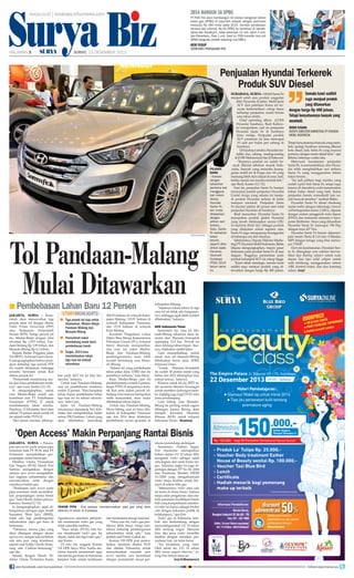 Surya Biz
surya.co.id | surabaya.tribunnews.com

HALAMAN 

|

|

JUMAT, 13 DESEMBER 2013

2014 Bangun 16 SPBG
PT PGN Tbk akan membangun 16 stasiun pengisian bahan
bakar gas (SPBG) di sejumlah wilayah dengan perkiraan
investasi Rp 260 miliar pada 2014. Sumber pendanaan
berasal dari internal. Ke-16 SPBG itu berlokasi di Jabodetabek dan Sukabumi, Jabar sebanyak 12 unit, Jatim 3 unit,
dan Pekanbaru, Riau 1 unit. Saat ini, PGN memiliki dua unit
SPBG bergerak (mobile refueling unit/MRU).

Heri Yusup

Sekretaris Perusahaan PGN

Penjualan Hyundai Terkerek
Produk SUV Diesel

Tol Pandaan-Malang
Mulai Ditawarkan

surya/sugiharto

■ Pembebasan Lahan Baru 12 Persen
Jakarta, surya - Pemerintah akan menawarkan tiga
proyek jalan tol dengan skema
Public Private Partnership (PPP)
atau Kerjasama Pemerintah
Swasta (KPS). Ketiga proyek tol
itu, Medan-Binjai dengan nilai
investasi Rp 1,293 triliun, Pandaan-Malang Rp 3,99 triliun, dan
Manado-Bitung Rp 4,1 triliun.
Kepala Badan Pengatur Jalan
Tol (BPJT), Achmad Gani Ghazali mengungkapkan bahwa persiapan terhadap tiga proyek PPP
itu sudah dilakukan, sehingga
investor berminat untuk ikut
dalam proyek ini.
Pemerintah mendukung mulai dari dana pembebasan tanahnya, ujar Gani, Kamis (12/12).
Ia mengungkapkan, untuk
ruas Medan-Binjai sudah ada
komitmen dari PT Perkebunan
Nusantara (PTPN) II untuk
membebaskan lahan mereka.
Pasalnya, 12 kilometer (km) atau
sekitar 70 persen tanah untuk tol
ini adalah milik PTPN II.
Jika sesuai rencana, diharap-

storyhighlights

■ Tiga proyek tol siap untuk
ditawarkan, Medan-Binjai,
Pandaan-Malang dan
Manado-Bitung
■ Pemerintah bakal
mendukung mulai dana
pembebasan tanah
■ Target, 2014 bisa
membebaskan lahan
tiga ruas tol selesai
seluruhnya
kan pada 2017 tol ini bisa beroperasi, katanya.
Untuk ruas Pandaan-Malang,
saat ini pembebasan tanahnya
sudah 12 persen. Kita harapkan
tahun depan pembebasan lahan
tiga ruas tol ini selesai seluruhnya, kata Gani.
Jalan tol Pandaan-Malang
rencananya sepanjang 54,6 kilometer dan menghabiskan lahan
seluas 358,2 hektare. Lahan yang
akan dibebaskan mencakup

208,55 hektare di wilayah Kabupaten Malang, 133,91 hektare di
wilayah Kabupaten Pasuruan,
dan 15,74 hektare di wilayah
Kota Malang.
Kasubdit Pengadaan Lahan
Ditjen Bina Marga Kementerian
Pekerjaan Umum (PU), Achmad
Herry Marzuki memprediksi,
dua ruas tol yakni MedanBinjai dan Pandaan-Malang,
pembangunannya akan lebih
mudah ketimbang ruas Manado-Bitung.
Selama ini yang pembebasan
lahan pakai dana APBD dan itu
jumlahnya terbatas, kata Herry.
Ruas Medan-Binjai saat ini
pembebasannya masih 0 persen,
tetapi PTPN II tampaknya tertarik ikut serta dalam proyek ini.
Sedang 4 km sisanya merupakan
milik masyarakat, akan mulai
dibebaskan tahun depan.
Untuk ruas Pandaan-Malang,
Herry bilang, saat ini baru dilakukan di Kabupaten Pasuruan
saja dan 2014 akan dilakukan
pembebasan secara sporadis di

Pilihan
Baru
- Sukses
dengan
kehadiran
pertama kali
menggunakan mesin
diesel,
Hyundai
Santa Fe
kini mulai
ditawarkan
dengan
pilihan seri
terbaru.
Yaitu, Santa
Fe berbahan
bakar
bensin,
seperti dihadirkan pada
Pameran
Otomotif
Surabaya
(POS) 2013
belum lama
ini.

surabaya, surya - Mobil Santa Fe
menjadi salah satu produk unggulan
diler Hyundai di Jatim. Mobil jenis
SUV dari pabrikan Korea ini ternyata berkontribusi cukup besar
terhadap penjualan, meski belum
satu tahun dirilis.
Chief operating officer (COO)
Hyundai Surabaya, Budi Kaliwono mengatakan, saat ini penjualan
Hyundai Santa Fe di Surabaya
terus melaju. Penjualan produk
SUV premium ini bisa mencapai
10 unit per bulan per cabang di
Surabaya.
Di Surabaya sendiri, Hyundai memiliki dua cabang, masing-masing
di Jl HR Muhammad dan Jl Sulawesi.
“Rupanya produk ini sudah banyak dikenal sebelum masuk Indonesia, banyak yang mencoba keunggulan mobil ini di Eropa dan AS yang
memang lebih dulu dijual di sana. Jadi,
ketika masuk sini mereka tertarik beli,”
ujar Budi, Kamis (12/12).
Saat ini, penjualan Santa Fe hampir
menyamai jumlah penjualan Hyundai
Grand Avega yang selama ini menjadi produk Hyundai terlaris di Jatim
maupun nasional. Penjualan Santa
Fe tercatat sekitar 40 persen dari total
penjualan Hyundai di Surabaya.  
Budi menyebut, Hyundai Santa Fe
merupakan produk global Hyundai
yang masih didatangkan secara CBU
(Completely Build Up). Sebagai produk
yang ditujukan untuk segmen atas,
Santa Fe juga mengusung keunggulan
di beberapa sisi dan fiturnya. 
Sebelumnya, Deputy Director Marketing PT Hyundai Mobil Indonesia, Bebin
Djuana mengungkapkan, respon pasar
Indonesia pada produk Santa Fe di luar
dugaan. Tingginya permintaan pada
produk kelompok SUV ini cukup tinggi.
“Kami tidak menduga, semula kami
sedikit ragu menjual produk yang ditawarkan dengan harga Rp 400 jutaan.

Semula kami sedikit
ragu menjual produk
yang ditawarkan
dengan harga Rp 400 jutaan.
Tetapi kenyataannya banyak yang
membeli.
Bebin Djuana
DePuty Director Marketing PT Hyundai
Mobil Indonesia
Tetapi kenyataannya banyak yang membeli, apalagi Surabaya memang dikenal
kota diesel. Jadi, Santa Fe yang muncul
pertama dengan mesin diesel laris,” ujar
Bebein, beberapa waktu lalu.
Menyusul kesuksesan penjualan
Santa Fe, ia menambahkan, kini Hyundai telah menghadirkan seri terbaru
Santa Fe yang menggunakan bahan
bakar bensin.
“Ini jadi pilihan bagi mereka yang
sudah ngebet beli Santa Fe, tetapi ragu
karena di daerahnya sulit menemukan
bahan bakar diesel yang baik. Kalau
penjualan bensin nonsubsidi kan sudah banyak tersebar,” tambah Bebin.
Hyundai Santa Fe diesel disokong
mesin turbo dengan teknologi common
rail berkapasitas mesin 2.200 cc, dipadu
dengan sistem penggerak roda depan
(FWD) dan transmisi otomatis 6 kecepatan Shiftronic. Daya yang dihasilkan
Hyundai Santa Fe mencapai 196 bhp
dengan torsi 437 Nm.
Hyundai Santa Fe bensin dipersenjatai mesin Theta II 2.4 Liter 4 Silinder
MPI dengan tenaga yang bisa mencapai 176HP.
Dari sisi keselamatan, Hyundai Santa Fe dilengkapi rem cakram berventilasi tipe floating calipers untuk roda
depan dan tipe solid caliper untuk
roda belakang, menggunakan sistem
ABS, kontrol traksi, dan dua kantung
udara. (rey)

kabupaten Malang.
Sejatinya lokasi-lokasi di tiga
ruas tol ini tidak ada bangunannya, sehingga agak lebih mudah
dibebaskan, katanya.
KEK Indonesia Timur

Sementara itu, ruas tol Manado-Bitung lahannya akan dimulai dari Manado-Airmadidi
sepanjang 13,5 km. Proyek ini
akan dilelang tahun depan. Sisanya, dilakukan sambil jalan.
Gani menambahkan, untuk
tanah ruas tol Manado-Bitung
dibebaskan lewat dana APBD
Sulawesi Utara.
Untuk Manado-Airmadidi
itu sudah 30 persen tanah yang
bebas dan 2014 diharapkan bisa
selesai semua, katanya.
Khusus untuk tol ini, BPJT telah meminta Menteri Keuangan
untuk memberi dukungan melalui Viability Gap Fund (VGF) atau
dana pendamping.
Gani bilang, ruas ManadoBitung ini penting untuk segera
dibangun karena Bitung akan
menjadi Kawasan Ekonomi
Khusus (KEK) untuk wilayah
Indonesia Timur. (kontan)

'Open Access' Makin Perpanjang Rantai Bisnis
Jakarta, surya - Penerapan open access pada semua pipa
transmisi baik PT PGN atau PT
Pertamina menyebabkan perpanjangan rantai bisnis gas.
Direktur Utama Perusahaan
Gas Negara (PGN) Hendi Prio
Santoso mengatakan, dengan
adanya open access mengakibatkan stagnasi infrastruktur dan
memunculkan rente dengan
maraknya broker gas.
“Penerapan open access pada
pipa transmisi telah menimbulkan perpanjangan rantai bisnis
gas,” kata Hendi, dalam pernyataannya, Kamis(12/12).
Ia mengungkapkan, sejak dibangunnya jaringan pipa South
Sumatera West Java (SSWJ),
tidak ada lagi pembangunan
infrastruktur pipa gas baru di
Indonesia.
“Faktanya, semua pipa yang
akan dibangun dengan skema
open access, sampai saat ini belum
ada satu pun yang terealisasi,
seperti ruas Kalija, Gresik–Semarang dan Cirebon–Semarang,”
ujar dia.
Senada dengan Hendi, Direktur Utama Pertamina Karen

ANTARA/Bambang Suseno

Tanam Pipa - Dua pekerja mempersiapkan pipa gas yang akan
ditanam di tanah di Surabaya.
Agustiawan meminta pemerintah membenahi trader gas yang
tidak memiliki fasilitas.
“Saya setuju (PGN), kita harus membenahi trader gas. Ke
depan, tidak ada lagi trader gas,”
ujar Karen.
Di satu sisi, anggota Komisi
VII DPR Satya Wira Yudha meminta kepada pemerintah agar
tata kelola gas bumi di Indonesia
berjalan baik untuk ketahanan

join facebook.com/suryaonline

dan kedaulatan energi nasional.
“Fakta saat ini, trader gas jumlahnya lebih besar, tetapi kontribusi terhadap pembangunan
infrastruktur tidak ada,” kata
politisi asal Partai Golkar ini.
Komisi VII DPR pun memutuskan meminta direksi PGN
dan direksi Pertamina untuk
menyelesaikan masalah open
access melalui cara koordinasi
dengan pemerintah sesuai per-

aturan perundang-undangan.
Sementara, Praktisi migas,
Erie Soedarmo memaparkan
bahwa dalam UU 22 tahun 2001
mengenal trader sebagai salah
satu bagian dari rente bisnis migas. Adannya trader ini juga dipertegas dengan PP No 36/2004
dan Peraturan Menteri ESDM
19/2009 yang mengakomodai
trader tanpa fasilitas untuk bermain di sektor hilir gas.
Sebenarnnya trader atau calo
ini lazim di dunia bisnis. Namun
tanpa adan pengaturan atau metoda pemetaan (kodifikasi) bisnis
hilir yang komprehensif, membuat trader ini hanya sebagai broker
calo dengan kekuatan politik di
belakangnya, ujar Erie.
Trader gas di Indonesia tumbuh dan berkembang dengan
menyalahgunakan UU 22 tahun
2001 tentang migas. Menurut
Erie, jika para trader memiliki
fasilitas dengan menekan perusahaan lain, ini tidak benar.
“Ini kesalahan yang fatal. 
Oleh sebab itu, UU 22 tahun
2001 harus segera direvisi,” terang Erie belum lama ini.
(rey/tribunnews)
follow @portalsurya

 