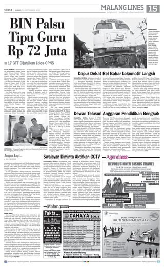 surya.co.id | surabaya.tribunnews.com
MALANGLINES| JUMAT, 13 SEPTEMBER 2013
Batu, Surya- Bermodal tan-
da kewenangan diduga persis
milik Badan Intelejen Negara
(BIN), Sugianto (42), warga
Dukuh Krajan, Desa Ngabab,
Kecamatan Pujon, Kabupaten
Malang, berhasil memperdayai
17 korban untuk menjadi Calon
Pegawai Negeri Sipil (CPNS)
tanpa seleksi. Semua korban
adalah guru tidak tetap (GTT)
dari Pujon yang ingin jalan pin-
tas menjadi PNS.
Dari hasil aksinya, pria yang
memiliki dua anak itu berhasil
mengantongi uang Rp 72 juta.
Besaran biaya yang disetor kor-
ban kepada pelaku antara Rp 4
juta hingga Rp 35 juta. Sebagian
uang korban itu telah dibelikan
motor Honda Megapro oleh
pelaku.
Polresta Batu yang menang-
kap tersangka Sugianto mem-
perkirakan jumlah korban dan
uang yang didapat kemungkin-
an besar akan bertambah. Dalam
aksi ini, Sugianto ternyata tidak
bekerja sendiri. Untuk meyakin-
kan korban, ia mengaku memi-
liki kawan sebagai staf di Badan
Kepegawaian Negara (BKN) di
Jakarta. Mereka berinisial AS
dan TP dan saat ini menjadi bu-
ron polisi. Jika korbannya tidak
percaya, Sugianto baru memper-
lihatkan tanda pengenal seperti
milik anggota BIN.
“Mereka membayar supaya
terdaftar di database, nanti di-
bantu di Jakarta,” ujar Sugianto,
Kamis (12/9).
Meski mengaku kepada polisi
telah mengantongi uang Rp 72
juta dari para korban, kepada
wartawan, Sugianto mengaku
telah setor uang sebesar Rp 100
juta lebih kepada rekannya yang
mengaku pegawai BKN itu.
“Saya disuruh orang lain, saya
sendiri hanya dapat Rp 14 juta
dan saya belikan sepeda motor.
Saya sudah setor lebih dari 30
kali kepada orang Jakarta berini-
sial AS dan TP,” terang Sugianto
yang memiliki pekerjaan asli
sebagai pedagang bibit tanaman
itu.
Sebelum menangkap Sugian-
to, anggota Buser Polresta Batu
mendapat laporan dari para kor-
ban. Baru Senin (9/9), anggota
Buser berhasil membekuk anak
veteran itu di rumahnya. Dari
tangan Sugianto, polisi berhasil
mengamankan barang bukti
berupa, satu setel pakaian mirip
milik TNI berwarna hijau, topi
berwarna biru tua bertuliskan
IstanaKepresidenanRI,identitas
pelaku dari organisasi veteran,
kartu anggota intelejen, dompet
yang mencantumkan Sekretariat
Negara RI.
Ada juga tanda pengenal
Satuan Pelaksana Intelleigence
Brigade Kadhara PPK RI, Tanda
Pengenal Markas Besar PPK RI
Korps Brigade Karya Dharma
Putra Pejuang Trikora, SKI
Dirjen Kesbangpol Depdagri
No 60/D.III3/II/2005 tanggal 7
pebruari 2005, dan Keputusan
Menteri Hukum dan HAM Re-
publik Indonesia Nomor : C-007
HT 01.03. Th 2006 tgl 27 januari
2006.
Wakapolresta Batu, Kompol
MT Sitanggang mengung-
kapkan, awalnya ada korban
melapor akan daftar CPNS
dimintai uang oleh Sugianto.
Karena mengaku BIN dan ke-
nal dengan orang BKN, akhir-
nya korban percaya. “Sugianto
menjanjikan CPNS tanpa selek-
si, ternyata setelah ditunggu
lama tidak muncul juga akhir-
nya korban melapor,” kata Si-
tanggang. (iks)
penghentian pembangunan mal, Mudjia juga mengingat-
kan agar Anton-Sutiaji juga mulai membatasi perkem-
bangan ruko. Sebab, kebanyakan ruko tidak memper-
hatikan lingkungan. “Biar tidak lagi banjir Malang ini,”
sambungnya.
Di sisi pendidikan, Mudjia berharap Anton-Sutiaji
mendesak Dinas Pendidikan (Dindik) Kota Malang untuk
lebih memperhatikan sekolah-sekolah madrasah. “Ter-
utama madrasah swasta. Selama ini yang diperhatikan
hanya sekolah-sekolah negeri saja, sehingga madrasah-
madrasah terlantar,” ujarnya.
Mudjia juga menyatakan siap membantunya jika An-
ton-Sutiaji meminta bantuan perguruan tinggi (PT). Me-
nurutnya masukan dari PT bisa membantu pembangun-
an Kota Malang melalui riset dan analisa ilmiah tentang
permasalahan-permasalahan yang ada.
Hal senada dikatakan Rektor Universitas Brawijaya
(UB), Prof Dr Ir Yogi Sugito. “Manfaatkan jabatan penting
ini untuk membangun Kota Malang,” kata Yogi di sela-
sela acara Ospek Mahasiswa S2 dan S3 UB.
Yogi pun mengaku siap jika UB dilibatkan mengatasi
berbagai permasalahan di Kota Malang untuk mencari
solusinya. “Kami selalu melakukan riset berdasarkan Ip-
tek mengenai banyak permasalahan, termasuk permasa-
lahan Kota Malang. Hasil-hasilnya sudah ada tinggal di-
pakai saja oleh Wali kota baru ini. Kalaupun dibutuhkan
survei, riset, atau penelitian baru, kami siap membantu,”
pungkas Yogi.
Harus Steril
Kawasan Balai Kota Malang akan disterilkan saat
pelantikan HM Anton dan Sutiaji sebagai wali kota dan
wakil wali kota (Wawali). Arus lalu lintas (lalin) di ka-
wasan Jalan Tugu juga akan ditutup mulai pukul 06.00
WIB. Sejumlah titik yang ditutup, yaitu, Jalan Kertanega-
ra bagian selatan hingga depan Balai Kota Malang. Jalur
di Jalan Majapahit sebelah barat Balai Kota menuju hotel
Splendid, juga ditutup.
Selain itu, jalur di depan SMA 1 Malang, dan jalur di
Jalan Gajahmada ke arah utara atau ke arah Alun-alun
Tugu Kota Malang, juga akan ditutup. Para pengendara
yang melintas di kawasan itu akan dialihkan lewat jalan
tengah kota yaitu Jalan Kahuripan ke arah Rindam dann
ke arah Jalan Kertanegara Utara. Untuk arus lalin dari
Jalan Kertanegara Utara ke arah barat dialihkan menuju
Jalan Kahuripan.
Kasubag Humas Polres Malang Kota, AKP Dwiko Gu-
nawan, mengatakan, adanya penutupan jalur di beberapa
titik di kawasan Alun-alun Tugu itu akan menyebabkan
kemacetan. Untuk itu, ia mengimbau pengendara agar
lewat jalur alternatif agar terhindar dari kemacetan.
Kabag Humas Pemkot Malang, Zulkifli Amrizal,
mengatakan, pelantikan wali kota dilakukan Gubernur
Jatim, Soekarwo. Dalam pelantikan itu, panitia menyebar
470 undangan.(isy/sha)
Jangan Lagi...
DARI HALAMAN 9■
15
Swalayan Diminta Aktifkan CCTV
Kepanjen, Surya- Perampokan yang
menimpa toko swalayan direspons Polres
Malang dengan mengumpulkan 30 kapol-
sek dan pengelola swalayan di eks Gedung
Mapolwil Malang di Singosari, Kamis
(12/9). Dengan adanya aksi perampokan
itu, Kapolres Malang, AKBP Adi Deriyan
Jayamarta, meminta kepada pengelola
swalayan untuk lebih waspada.
“Caranya mengaktifkan CCTV dengan
baik, memakai jasa satpam dan memberda-
yakan masyarakat sekitar,” jelas Ipda Soleh
Masudi, Kasubag Humas Polres Malang
kepada Surya, kemarin.
Selain itu juga perlunya ada penitipan
helm dan tas di setiap swalayan serta
mencatat nomor polsek terdekat sebagai
antisipasi kejadian kriminal. Dari catatan
Surya, perampok biasanya memakai helm
dan menutup mukanya dengan masker.
Selain itu mereka juga bersenjata sehingga
membuat keder korban.
Perampokan di jaringan swalayan In-
domaret di Kabupaten Malang sempat
terjadi dua hari berturut-turut pada 29-30
Agustus 2013. Pada 29 Agustus, perampok
menyatroni Indomaret Sengkaling di Jl
Mulyoagung, Kecamatan Dau, Kabupaten
Malang. Hari itu juga, perampok menyat-
roni Indomaret di Kecamatan Sukun, Kota
Malang.
Sedang 30 Agustus, perampok menyat-
roni Indomaret Mangliawan, Kecamatan
Pakis dan Indomaret Karangploso. “Sam-
pai sekarang pelakunya memang masih
belum tertangkap. Doakan saja segera ada
pelaku yang ditangkap,” tambah Soleh.
Salah satu yang membantu penangkapan
pelaku adalah rekaman CCTV, sehingga
toko swalayan diharapkan memasang
CCTV dengan baik, seperti tidak terlalu
rendah posisinya agar tidak disabotase
pelaku. Diharapkan Soleh, dengan peng-
arahan kapolres dalam mengantisipasi
gangguan Kamtibmas pada toko swalayan,
minimal bisa berkurang kejadiannya.(vie)
KEBAKARAN
- Polisi memasang
Police Line pada
lokomotif dan
bagian belakang
rumah Salman
di Jalan Kyai
Tamin, Kelurahan
Sukoharjo,
Kota Malang,
Kamis (12/9).
Kebakaran yang
menghanguskan
dapur rumah
Salman juga
menghanguskan
sebuah sepeda
motor dan mem-
bakar lokomotif
kereta api yang
sedang langsir.
Malang, Surya- Kebakaran terjadi di
permukiman penduduk, Jalan Kyai Tamin
1 A, Kelurahan Sukoharjo, Kecamatan
Klojen Kota Malang, Kamis (12/9). Api ber-
kobar sekitar pukul 11.30 WIB saat suasana
perkampungan sedang sepi.
Menurut saksi mata, Siti Nurkayah (43),
api muncul di bagian belakang rumah Sal-
man (70). Saat itu ada kompor yang masih
menyala di teras belakang. “Ada yang me-
masak terus ditinggal,” ungkap Siti.
Api yang berkobar menjilat sepeda mo-
tor Honda Supra yang terparkir sekitar 2
meter dari kompor. Api terus membesar
dan menghabiskan dapur keluarga Salman
.”Apinya membubung tinggi. Sudah sulit
dipadamkan,” tuturnya.
Posisi dapur hanya berjarak sekitar 2 me-
ter dari rel kereta menuju Depo Pertamina.
Pada saat kebakaran ada sebuah lokomotif
kereta api sedang langsir. Akibatnya, api
juga itu menjilat sisi kanan lokomotif dan
membakar sejumlah kabel dan selang.
Kebakaran itu membuat lokomotif
mogok di dekat kobaran api. Kobaran
api yang membesar juga menghanguskan
ruang mesin lokomotif dengan nomor CC
206 13 16. Kebakaran ini juga membuat
kepanikan di rumah Salman karena Aji
(16) sedang tidur menemani kakeknya
yang sakit. Beruntung keduanya berhasil
diselamatkan setelah warga menggedor
pintu rumah Salman.
Kebakaran ini juga menyebabkan dua
orang mengalami luka bakar yaitu Agus
Priyadi (36) dan M Kholik, keduanya war-
ga Jalan Sartono SH Gang I, Kota Malang.
Keduanya dilarikan ke Rumah Sakit Islam
Aisiyah, Kota Malang. Warga di sekitar
lokasi kejadian mengenal Agus dan Kholik
sebagai tukang tap sisa bahan bakar premi-
um yang ada di tangki kereta api.
Menurut polisi yang meminta keterang-
an, Agus menderita luka bakar paling
parah. Kedua tangan, kaki dan mukanya
terbakar. Sementara Kholik (30) terbakar di
tangan kirinya.
Kasubag Humas Polres Malang Kota,
AKP Dwiko Gunawan, mengatakan polisi
masih melakukan penyelidikan. Saat ini
belum diketahui penyebab pasti kebakar-
an itu. “Kami masih meminta keterangan
sejumlah saksi, termasuk dua korban luka
bakar,” terangnya.(day)
Dapur Dekat Rel Bakar Lokomotif Langsir
BIN Palsu
Tipu Guru
Rp 72 Juta
17 GTT Dijanjikan Lolos CPNS■
Malang, Surya- Komisi D DPRD
Kota Malang berjanji akan menelusuri
adanya dugaan pembengkaan anggaran di
pos pendidikan dalam laporan keterangan
pertanggungjawaban (LKPj) akhir masa
jabatan Wali Kota Malang, Peni Suparto.
Anggota Komisi D DPRD Kota Malang,
Looh Mahfud, mengatakan akan mengecek
lagi LKPj masa akhir jabatan wali kota,
khususnya untuk pos pendidikan. Ia akan
memastikan apakah benar ada pembeng-
kaan anggaran untuk pos pendidikan.
“Kalau ada pembengkaan satu rupiah
saja pasti ketahuan. Sebab, laporan peng-
gunaan anggaran itu betul-betul kami pe-
lototi. Coba, nanti saya cek lagi LKPj-nya,”
ujar Mahfud, Kamis (12/9).
Sebelumnya diberitakan, Pusat Pengem-
bangan Otonomi Daerah dan Demokrasi
(PP Otoda) Fakultas Hukum Universitas
Brawijiya (FH UB) menemukan kejanggal-
an dalam alokasi anggaran pendidikan di
LKPj Wali Kota Malang. Ada penggelem-
bungan anggaran pendidikan sebesar Rp
3,5 miliar yang berpotensi menimbulkan
kerugian keuangan negara.
Dalam LKPj itu disebutkan, alokasi
anggaran untuk pendidikan hanya Rp 645
juta. Tetapi, realisiasi anggaran di bidang
pendidikan mencapai Rp 4,2 miliar. Arti-
nya, ada selisih antara jumlah anggaran
yang dialokasikan dengan anggran yang
terealisasi. Selisih anggatan itu mencapai
Rp 3,5 miliar.
Rincian alokasi anggaran untuk pendi-
dikan itu tidak diterangkan secara rinci di
LKPj. Dalam LKPj hanya disebutkan ang-
garan itu digunakan untuk peningkatan
manejemen pelayanan pendidikan.
Selain itu, dana juga dialokasikan
untuk pemutakhiran data pendidikaan,
sosialisasi area kejururan, penyusunan
buku profil dan prestasi pendidikan, pe-
nyediaan majalah pendidikan, dan school
maping SMK.
Dikatakan Mahfud, bisa saja terjadi salah
ketik angka dalam laporan pertanggung-
jawaban itu, sehingga terjadi perbedaan
antara anggaran yang dialokasi dengan
dana yang sudah direalisasi. “Untuk itu
kami akan telusuri dulu temuan itu. Apa-
kah benar ada pembengkaan anggaran di
pos pendidikan,” katanya.
Ketua Komisi D DPRD Kota Malang,
Fransiska Rahayu Budiwiarti, mengatakan,
belum bisa komentar terkait masalah itu
sebelum melihat data yang ditemukan PP
Otoda. Menurutnya, proses LKPj masa
akhir jabatan wali kota sudah selesai mela-
lui rapat istemewa.(sha)
Dewan Telusuri Anggaran Pendidikan Bengkak
surya/iksan Fauzi
DIPERIKSA - Tersangka Sugianto diperiksa Wakpolresta Batu,Kompol
MT Sitanggang, Kamis (12/9).
surya/hayu yudha prabowo
join facebook.com/suryaonline follow @portalsurya
 