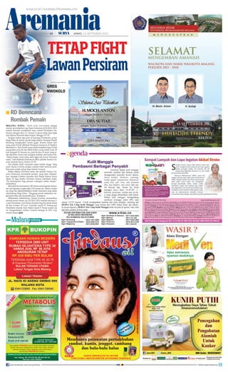 MALANG, SURYA - Meski telah memastikan sebagai
runner up kompetisi Liga Super Indonesia (LSI) 2012/2013
setelah kemarin membekuk tuan rumah Persidafon Da-
fonsoro dengan skor 2-1, Arema Cronous tetap akan fight
saat dijamu Persiram Raja Ampat, Minggu (15/9).
Dengan raihan tiga poin di kandang Persidafon, posisi
Singo Edan di runner up tak tergoyahkan. Harapan Persib
Bandung mengkudeta Arema gagal. Karena dalam hari
yang sama Persib dibekuk Persipura Jayapura di Stadion
Mandala 0-1. Kini Persib yang sudah menjalani laga 33 kali
mengoleksi poin 60 dan Mitra Kukar yang sudah main 32
kali mengais 59. Karena itu, poin 66 dari 33 main yang te-
lah dikoleksi Arema tak mungkin terkejar oleh kedua tim.
“Meski begitu, kami tetap akan fight saat lawan Persiram
nanti,” kata Rahmad Darmawan (RD), pelatih Arema Cro-
nous, kepada Surya, Kamis (12/9).
Tim pelatih tidak mematok target terlalu tinggi. Yang
pasti Arema Cronous jangan sampai tidak mencuri poin.
Satu poin sudah cukup bagi Arema Cronous.
Ketika dijamu Persiram nanti, tim pelatih Arema Cro-
nous berencana merombak pemain yang akan diterjun-
kan. Apalagi Cristian Gonzales dan Hasim Kipuw harus
absen di laga kontra Persiram karena kumulasi kartu.
“Ini kesempatan bagi pemain cadangan untuk tampil,”
tambahnya.
Mewakili tim besutannya, RD minta maaf kepada Arema-
nia soal lepasnya target juara LSI musim ini. Hanya runner
up yang bisa dipersembahkan untuk Aremania yang selalu
mendukung Singo Edan. “Tanggung jawab melesetnya tar-
get juara tetap ada di pundak saya,” terangnya.
Diberitakan sebelumnya, Arema Cronous memastikan
meraih posisi runner up LSI 2012/2013 setelah menang 2-
1 atas Persidafon. GolArema dicetak Greg Nwokolo menit
48 dan Cristian 'El Loco' Gonzales menit 59. Sedang gol
Persidafon dicetak Anis Nabar menit 9. Posisi runner up
ini mengantarkan Arema Cronous berlaga di AFC Cup
musim depan.(jay)
TETAPFIGHT
LawanPersiram
MALANG, SURYA - Meski telah memastikan sebagai
runner up kompetisi Liga Super Indonesia (LSI) 2012/2013
setelah kemarin membekuk tuan rumah Persidafon Da-
RD Berencana
Rombak Pemain
■
SURYA/HAYU YUDHA PRABOWO
GREG
NWOKOLO
surya.co.id | surabaya.tribunnews.com
HALAMAN 24 | | JUMAT, 13 SEPTEMBER 2013
Aremania
Kulit Manggis
Pembasmi Berbagai Penyakit
Teh Celup
Kulit Manggis
Xanthone dalam kulit manggis
memiliki manfaat dan khasiat untuk
menggempur penyakit kronis dianta-
ranya kanker, diabetes, jantung,
stroke, ginjal, osteoporosis, kolesterol,
asam urat, anti virus, anti penuaan
dini, anti bakteri, anti stress dan ma-
sih banyak lagi. Selain itu, Kulit
manggis kaya akan Vit.B1,B2, C,
kalsium, potasium, sodium dan zat be-
si yang sangat dibutuhkan oleh tubuh.
Dalam kulit manggis mengandung
xanthone tertinggi yakni 40% atau
sekitar 123,97 mg/ml. Untuk mendapatkan manfaat dari kulit manggis, sekarang ada
HERSA Teh Celup Kulit Manggis yang terbuat dari 100% bahan alami dan dikelo-
la secara higienis. HERSA Teh Celup Kulit Manggis telah tersedia di apotek, toko obat
dan toko modern di kota anda.
DICARI DISTRIBUTOR DAN AGEN
DI SELURUH INDONESIA
031-91088434/ 024-91315590
Agen Semarang : 0819.1281.5590
Agen Yogyakarta  Klaten : 0852.6358.2272
Agen Magelang : 0813.2836.0001
www.x-trac.co
Agen Denpasar : 0811.344.441
Agen Surabaya  Sidoarjo : 0817.0333.8933
Agen Magetan : 0877.5383.3995
Agen Malang : 0811.311.303
Agen Pasuruan : 0878.4612.2700
join facebook.com/suryaonline follow @portalsurya
 