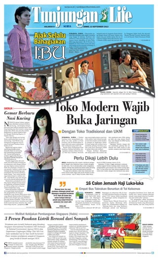 16 Calon Jemaah Haji Luka-luka
Empat Bus Tabrakan Beruntun di Tol Kebomas■
SURABAYA, SURYA
- Kedatangan Calon Je-
maah Haji (CJH) kloter
enam asal Bojonegoro
mengalami kendala. Em-
pat bus yang mengangkut rombongan,
mengalami kecelakaan di Tol Kebomas,
jalur Gresik-Surabaya, Kamis (12/9),
pukul 16.00.
Sesuai jadwal, sebanyak 445 CJH asal
Bojonegoro ini seharusnya tiba di Asra-
ma Haji Embarkasi Surabaya di Sukolilo,
pukul 17.00. Namun akibat kecelakaan
itu, kedatangan mereka mengalami ke-
terlambatan.
Humas Kantor Wilayah (Kanwil) Ke-
menterian Agama (Kemenag) Jatim,
Fatkul Arif, membenarkan kejadian ini.
”Memang benar, bus yang membawa
rombongan jemaah asal Bojonegoro
mengalami kecelakaan di tol. Tidak ada
korban jiwa, namun terdapat beberapa
jemaah yang sempat dirawat di puskes-
mas dan rumah sakit,” jelasnya.
Arif mengatakan akibat kecelakaan
itu, sebanyak 15 orang sempat dirawat
di Puskesmas Tandes yang dekat dengan
lokasi kejadian, dan satu orang dirawat
S
AMPAH menjadi persoal-
an hampir di semua kota
maupun negara, termasuk
Singapura. Dengan jumlah
penduduk yang mencapai 5,32
juta, sampah yang dihasilkan
sebanyak 19.862 ton per hari-
nya, baik sampah rumah tangga
maupun sampah industri.
Kelangkaanlahanuntuktempat
pembuanganakhir(TPA)menjadi
hambatanpalingbesar.Karenaitu,
Singapuraberupayamengelola
sampahinisehinggatakmenjadi
problemmasadepan.
Dari ribuan ton sampah ini,
hanya 11.846 ton per hari yang
dapat didaur ulang. Selebihnya,
sampah-sampah itu dibakar.
Ada empat tempat pembakar-
an sampah ini, yakni Tuas IP,
Senoko WTE, Tuas South IP, dan
Keppel Seghers Tuas WTE. Dari
empat instalasi pembakaran
sampah ini, memiliki kapasitas
sebanyak 7.600 ton per hari.
Tuas IP mulai beroperasi 1986
dengan biaya 200 juta dolar Si-
ngapura dengan kapasitas 1.700
ton per hari. Senoko WTE di-
bangun 1992 dengan biaya 560
juta dolar Singapura, mampu
menampung 2.100 ton per hari,
Tuas South IP yang dibangun
tahun 2000 dengan biaya 890
juta dolar Singapura mampu
Tunjungan Life
KE HALAMAN 15■
BAKAR SAMPAH
- Mobil sampah
sedang menurun-
kan sampah ke
tempat pembakar-
an di Tuas South
Incinerator Plant,
Singapura.
Perjalanan para jurnalis Indonesia yang diundang
Singapore International Foundation (SIF) berlanjut
ke National Environment Agency (NEA) atau
Departemen Lingkungan Hidup. Dari NEA ini,
kami melakukan tour ke Tuas South Incinerator
Plant, instalasi pembakaran sampah di Singapura
yang berada di bawah naungan NEA.
Melihat Kebijakan Pembangunan Singapura (Habis)
3 Persen Pasokan Listrik Berasal dari Sampah
Gemar Berburu
Nasi Kucing
N
AMANYA gemar kuliner, apapun
akan dilakukan termasuk berburu
nasi kucing, nasi bungkus dengan
porsi kecil dan lauknya kadanga hanya sepo-
tong bandeng atau ikan lainnya, oseng-oseng
tempe tahu, bihun atau mie plus sambal.
Kegemaran ini seperti dilakoni Sher-
lin, Manajer Marketing Regency 21
Family Club ini.
“Saya suka dengan nasi kucing.
Kalau sudah jalan-jalan mesti cari
nasi kucing,” kata Sherlin yang
mempunyai langganan nasi ku-
cing di kawasan Surabaya Barat,
Kamis (12/9).
Bagiibuduaanakini,makan
nasikucingmemilikisensasi
tersendiri.Selainitunasikucing
jugamendukungpenampilan-
nya.“Iyakannasikucingini
porsinyanggakterlalubanyak,”
ujaralumniFakultasManajemen
UKWMSurabayaini.
Pemilik tinggi badan 160 centi-
meter dan berat badan 50 kilogram
ini sebenarnya suka dengan kuliner
apa saja. Baginya semua makanan
tidak ada pantangan, terutama sa-
yur-sayuran. Namun ia selalu meng-
imbangi dengan berolahraga agar
penampilan dan bentuk tubuhnya
selalu terjaga. “Saya selalu berolah-
raga, kalau sempat ya latihan aero-
bik,” kata Sherlin yang suka dengan
traveling ke daerah pegunungan ini.
Menurutnya penampilan ini pen-
ting, karena sebagai seorang mana-
jer marketing, perempuan kelahir-
an 1978 ini setiap hari ia dituntut
untuk menghadapi orang.
Selain penampilan, belakangan
ini ia juga belajar keseimbangan
dan pengendalian diri dengan
melakukan yoga. Karena tidak semua relasi
yang dilayani dalam profesi di bidang pro-
pertinya puas dengan apa yang dilakukan,
bisa saja mereka komplain. “Kalau ada yang
komplain ya saya layani, syaratnya saya nggak
boleh marah dan harus menahan diri, tetap
harus tetap senyum,” pungkasnya.(iit)
HALAMAN 9 | | JUMAT, 13 SEPTEMBER 2013
BAKAL diwajibkannya toko modern membuka jaringan
grosir dengan toko tradisional harus melalui pengkaji-
an lebih dulu. Hal ini dimaksudkan untuk mengetahui
apakah matinya toko tradisional karena kalah bersaing
dalam harga atau kalah bersaing karena fasilitas.
Ini yang harus diketahui, kalau toko tradisional mati
bukan karena kalah harga maka aturan Perwali itu akan
sia-sia nantinya, kata Tri Setijo Puruwito, Wakil Ketua
Komisi B DPRD Surabaya, Kamis (12/9).
Dijelaskan Tri Setijo, hingga sekarang ini pihaknya
melihat langkah Pemkot Surabaya dalam menata dan
mengendalikan pertumbuhan toko modern kurang signi-
fikan. Ini bisa dilihat dari tidak adanya pengaturan jarak
antara toko modern dengan toko tradisional atau pasar
SURABAYA, SURYA - Pemkot
Surabaya akan memperketat pen-
dirian izin toko modern di Kota
Surabaya. Hal ini dimaksudkan se-
bagai salah satu upaya melindungi
toko tradisional yang sudah ada.
Kepala Dinas Perdagangan Kota
Surabaya, Widodo Suryantoro, me-
ngatakan nantinya dalam Peratur-
an Wali Kota Surabaya (Perwali)
juga menyangkut kajian sosial eko-
nomi sekitar, yakni terkait kewajib-
andaritokomodernuntukmembu-
ka jaringan ke lingkungan sekitar.
Di mana setiap toko modern harus
membuka peluang masuknya pro-
duk usaha kecil menengah (UKM)
di sekitar lokasi toko modern.
Dengan demikian diharapkan
ada sinergi antara toko modern dan
toko tradisional serta UKM, sehing-
ga tidak ada yang merasa dimati-
kan, kata Widodo di DPRD Suraba-
ya, Kamis (12/9).
Dijelaskan Widodo, dengan ada-
nya pembukaan peluang toko tra-
disional dan UKM masuk ke toko
modern, nantinya akan terjadi saling
Perwali tentang Izin
Usaha Toko Modern
membuka peluang
masuknya produk UKM
■
Toko Modern Wajib
Buka Jaringan
Dengan Toko Tradisional dan UKM■ STORYHIGHLIGHTS
Perlu Dikaji Lebih Dulu
KE HALAMAN 15■
KE HALAMAN 15■
KE HALAMAN 15■
surya.co.id | surabaya.tribunnews.com
AjakSelalu
Bahagiakan
SURABAYA, SURYA - Masyarakat pe-
cinta film produksi anak negeri, terutama
yang tinggal di Sidoarjo, Surabaya dan
sekitarnya, bakal disuguhi film yang syu-
tingnya semua dikerjakan di Kota Delta.
Film yang diproduksi RK 23 Pictures itu
berjudul Air Mata Terakhir Bunda dan akan
ditayangkan secara serentak di Bioskop 21
mulai 3 Oktober mendatang.
Film yang terinspirasi dari
novel best seller karya
Kirana Kejora
berjudul sama ini, bergenre drama keluar-
ga dengan durasi 100 menit. Sederet artis
papan atas pun terlibat dalam film ini. Di
antaranyaHappySalma(IbuSriyani),Vino
G Bastian (Delta muda dan dewasa), Riz-
ky Hanggono (Iqbal muda dan dewasa),
Marsha Timothy (Lauren), Mamiek Prako-
so (Cak Rosyid), Tabah Penemuan (Pakde
Gemar Berburu
Nasi Kucing
AMANYA gemar kuliner, apapun
akan dilakukan termasuk berburu
nasi kucing, nasi bungkus dengan
porsi kecil dan lauknya kadanga hanya sepo-
tong bandeng atau ikan lainnya, oseng-oseng
tempe tahu, bihun atau mie plus sambal.
Kegemaran ini seperti dilakoni Sher-
lin, Manajer Marketing Regency 21
Family Club ini.
“Saya suka dengan nasi kucing.
Kalau sudah jalan-jalan mesti cari
nasi kucing,” kata Sherlin yang
mempunyai langganan nasi ku-
cing di kawasan Surabaya Barat,
Kamis (12/9).
Bagiibuduaanakini,makan
nasikucingmemilikisensasi
tersendiri.Selainitunasikucing
jugamendukungpenampilan-
nya.“Iyakannasikucingini
porsinyanggakterlalubanyak,”
ujaralumniFakultasManajemen
UKWMSurabayaini.
Pemilik tinggi badan 160 centi-
meter dan berat badan 50 kilogram
ini sebenarnya suka dengan kuliner
apa saja. Baginya semua makanan
tidak ada pantangan, terutama sa-
yur-sayuran. Namun ia selalu meng-
imbangi dengan berolahraga agar
penampilan dan bentuk tubuhnya
selalu terjaga. “Saya selalu berolah-
raga, kalau sempat ya latihan aero-
bik,” kata Sherlin yang suka dengan
ke daerah pegunungan ini.
Menurutnya penampilan ini pen-
ting, karena sebagai seorang mana-
jer marketing, perempuan kelahir-
an 1978 ini setiap hari ia dituntut
untuk menghadapi orang.
Selain penampilan, belakangan
ini ia juga belajar keseimbangan
dan pengendalian diri dengan
melakukan yoga. Karena tidak semua relasi
yang dilayani dalam profesi di bidang pro-
pertinya puas dengan apa yang dilakukan,
bisa saja mereka komplain. “Kalau ada yang
komplain ya saya layani, syaratnya saya nggak
boleh marah dan harus menahan diri, tetap
harus tetap senyum,” pungkasnya.(iit)
BAKAL diwajibkannya toko modern membuka jaringan
grosir dengan toko tradisional harus melalui pengkaji-
an lebih dulu. Hal ini dimaksudkan untuk mengetahui
apakah matinya toko tradisional karena kalah bersaing
dalam harga atau kalah bersaing karena fasilitas.
Ini yang harus diketahui, kalau toko tradisional mati
bukan karena kalah harga maka aturan Perwali itu akan
sia-sia nantinya, kata Tri Setijo Puruwito, Wakil Ketua
SURABAYA, SURYA -
Surabaya akan memperketat pen-
dirian izin toko modern di Kota
Surabaya. Hal ini dimaksudkan se-
bagai salah satu upaya melindungi
toko tradisional yang sudah ada.
Kepala Dinas Perdagangan Kota
Surabaya, Widodo Suryantoro, me-
ngatakan nantinya dalam Peratur-
an Wali Kota Surabaya (Perwali)
Toko Modern WajibToko Modern WajibToko Modern Wajib
Buka Jaringan
Toko Modern Wajib
Buka Jaringan
Toko Modern Wajib
Dengan Toko Tradisional dan UKM■
SURYA/IMAM HIDAYAT
Toko modern wajib
membuka sinergi
dengan toko tradisonal
yang ada di sekitarnya
■
Toko modern bisa
memasok barang
dagangan ke toko
tradisonal dengan
harga lebih murah
■
Di Surabaya ada seba-
nyak 380 toko modern
dan 100 toko modern
sedang mengajukan
izin operasional
■
Memang benar, bus yang
membawa rombongan jemaah asal
Bojonegoro mengalami kecelakaan
di tol.Tidak ada korban jiwa,
namun terdapat beberapa
jemaah yang sempat dirawat di
puskesmas dan rumah sakit.
FATKUL ARIF
HUMAS KANWIL KEMENAGSURYA/HABIBUR ROHMAN
SHERLIN
KE HALAMAN 15■
SEGERA TAYANG - Sejumlah adegan film Air Mata Terakhir Bunda
yang diperankan oleh sejumlah artis saat syuting di Sidoarjo.
RK 23 PICTURES
join facebook.com/suryaonline follow @portalsurya
 