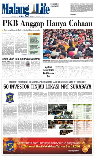 Malang Life
surya.co.id | surabaya.tribunnews.com

HALAMAN 9

|

|	

	

NO HOTLINE
LANGGANAN

0341-367979

bosda istimewa untuk smp minim murid
SMP minim siswa di Kota Malang mendapat keistimewaan dalam
pemberian bantuan operasional sekolah daerah (BOSDA) 2014.
SMP tersebut akan mendapatkan dana BOSDA untuk 120 siswa,
meski jumlah murid di SMP itu kurang dari 120 siswa. “Misal
satu sekolah hanya punya 80 siswa, dana BOSDA diberikan tetap
untuk 120 siswa,” kata Kasi Sarana Prasarana Dinas Pendidikan
Kota Malang, Diah Christiana, Minggu (22/12).
baca halaman 15

SENIN, 23 DESEMBER 2013

PKB Anggap Hanya Cobaan
■ Gerindra Bantah Anton-Sutiaji Disharmonis
Malang, Surya - Penilaian
disharmoni tentang kepemimpinan antara Wali Kota Malang
HM Anton dengan Wakil Walikota (Wawali) Malang, Sutiaji,
oleh Pusat Pengembangan Otonomi Daerah Fakultas Hukum
Universitas Brawijaya (PP Otoda
FH UB) mendapat tanggapan
dari parpol pengusungnya, Partai Kebangkitan Bangsa (PKB)
dan Gerindra.
Dewan Syuro PKB DPC PKB
Kota Malang, Fatchullah, menilai hanya sebagai cobaan saja
disharmoni pasangan Anton-Sutiaji yang baru memasuki masa
kerja 100 hari ini. Fatchullah mengatakan, Anton-Sutiaji terpilih
sebagai Wali Kota dan Wawali
Malang setelah dalam Pemilih-

an Wali Kota (Pilwali) Malang
101 hari lalu meraup suara
terbanyak, mengalahkan lima
pasangan calon lain. Apresiasi
masyarakat dan komitmen Anton-Sutiaji saat kampanye untuk
membangun Kota Malang membuat ada kelompok-kelompok
tertentu yang tidak suka.
“Namanya
pemerintahan
baru, pasti ada upaya kelompokkelompok tertentu yang berusaha memecah kesolidan mereka.
Ini cobaan saja,” kata Fatchullah,
Minggu (22/12).
Meski begitu, Fatchullah
mencermati belum ada indikasi
upaya pengadudombaan antara
Anton-Sutiaji. Fatchullah yang
■ KE HALAMAN 15

storyhighlights
■ PKB menilai ada
kelompok yang ingin
memecah kesolidan
Antosn-Sutiaji.PKB
belum melihat adanya
ke arah adu domba, dan
kerenggangannya hanya
masalah komunikasi.
■ PKB akan melakukan
pertemuan dengan
pimpinan partainya, tokoh
masyarakat dan AntonSutiaji.
■ Gerindra membantah
adanya disharmonis
Anton-Sutiaji.

Singo Edan ke Final Piala Gubernur
Malang, Surya - Arema
Cronus akan bertemu Persebaya
dalam laga final Piala Gubernur
2013. Arema Cronus mengantongi tiket menuju final setelah
membekuk Persegres Gresik
United 4-2 (2-1) dalam ga asemifinal di Stadion Kanjuruhan,
Kepanjen Minggu (22/12).
Berstatus sebagai tim tamu, Persegres bermain bertahan di awal
laga menghadapi Arema Cronus.
Beberapa kali pemain bertahan
Persegres harus menggagalkan
laju bola di zona pertahanan.
Kiper Persegres, Sukasto Effen-

dy, pun harus kerja keras
menghadapi gempuran
pemain Singo Edan. Tusukan dan umpan-umpan
dari sayap yang dilakukan
Alberto ‘Beto’ Goncalvez
berkali-kali mengancam
gawang Persegres.
Gol Arema Cronus masingmasing dicetak oleh sundulan
Cristian ‘El Loco’ Gonzales menit
15 memanfaatkan umpan matang
Beto dan menit 40, Alfarizi menit
47, dan Gustavo Lopez dari titik
penalti menit 83. Sedang Gol Persegres dicetak pemein pinjaman

dari Arema Cronus, Reza
Mustofa, menit 32 dan
Jummy Suparno menit 64.
Sebenarnya sejumlah
peluang emas didapat
Arema Cronus. Seperti
peluang emas yang didapat gelandang Samsul Arif di
menit 40. Sayangnya tendangan
Samsul masih membentur mistar gawang Persegres.
Skor 4-2 tak berubah sampai
berakhirnya laga. Dengan kemenangan ini, Arema Cronus akan
■ KE HALAMAN 15

surya/hayu yudha prabowo

muncul bersama - M Anton dan Sutiaji, Wali Kota dan Wakil Wali Kota Malang menyalami peserta Jalan Sehat Taat Pajak di Jalan Tugu,
Kota Malang, Minggu (22/12). Pusat Pengembangan Otonomi Daerah (PP OTODA) Fakultas Hukum (FH) Universitas BRawijaya (UB) menilai
100 hari masa kepemimpinan keduanya sudah ada indikasi keretakan.

Ajukan
Kredit Fiktif
Feri Masuk
Bui

Malang, Surya - Akibat
ulahnya menggelapkan uang
perusahaan hingga Rp 28 juta,
Feri Kurniawan (25), warga
Jalan Kapiworo, Dusun Kedoyo Barat, Desa Mangliawan,
Kecamatan Pakis, Kabupaten
Malang, ditahan Polsek Kedungkandang, Kota Malang.
Feri menggelapkan uang
Koperasi Simpan Pinjam Cipta

Sejahtera yang berlamatkan
di Jalan Danau Sentani, Kelurahan Madyopuro, Kecamatan
Kedungkandang. Feri mengaku, awalnya bekerja sebagai
penjual bakso. Dia baru bekerja
di koperasi itu sejak 2,5 tahun
silam. Uang yang digelapkannya digunakan untuk menutup
target setoran yang tidak terpenuhi.

“Saya dibebani target setoran
oleh koperasi. Tetapi saya kurang pandai menagih dari para
nasabah,” kata Feri, Minggu
(22/12).
Untuk menutup setoran itu,
Feri mengajukan kredit fiktif.
Caranya, Feri memanfaatkan
fotokopi mantan nasabahnya.
■ KE HALAMAN 15

 